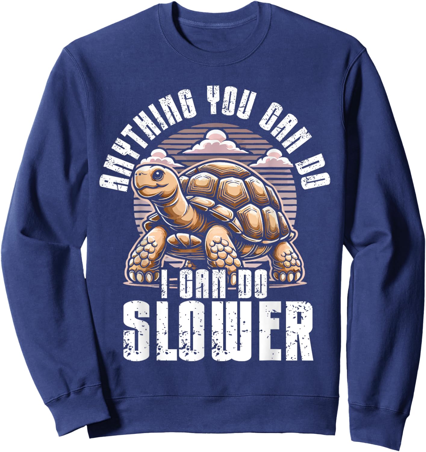 Sulcata Tortoise Turtle Funny Saying Slow Lazy Enthusiast Sweatshirt - Sweatshirt | Navy