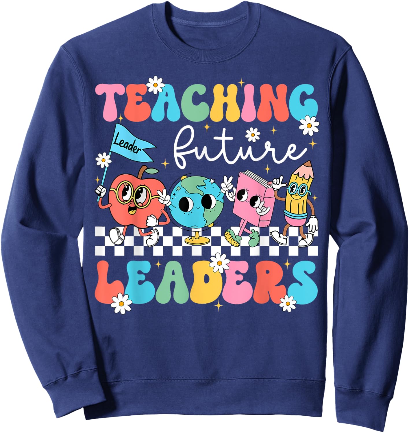 Retro Teaching Future Leaders Groovy Teacher Back To School Men Women Girls Kids Sweatshirt - Sweatshirt | Navy