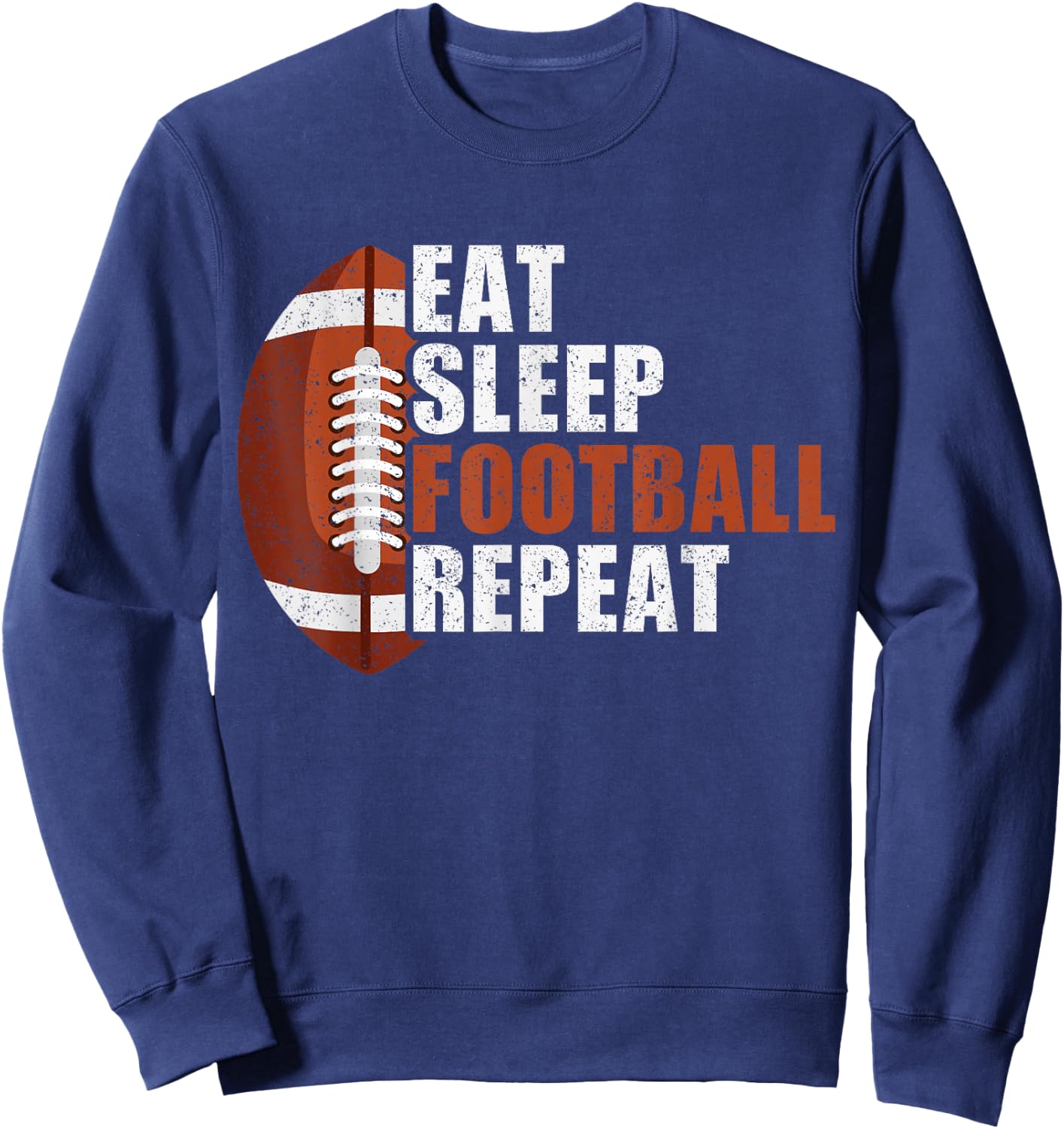 Eat Sleep Football Repeat Shirt Youth Kids Boys Girls Adults Sweatshirt - Sweatshirt | Navy