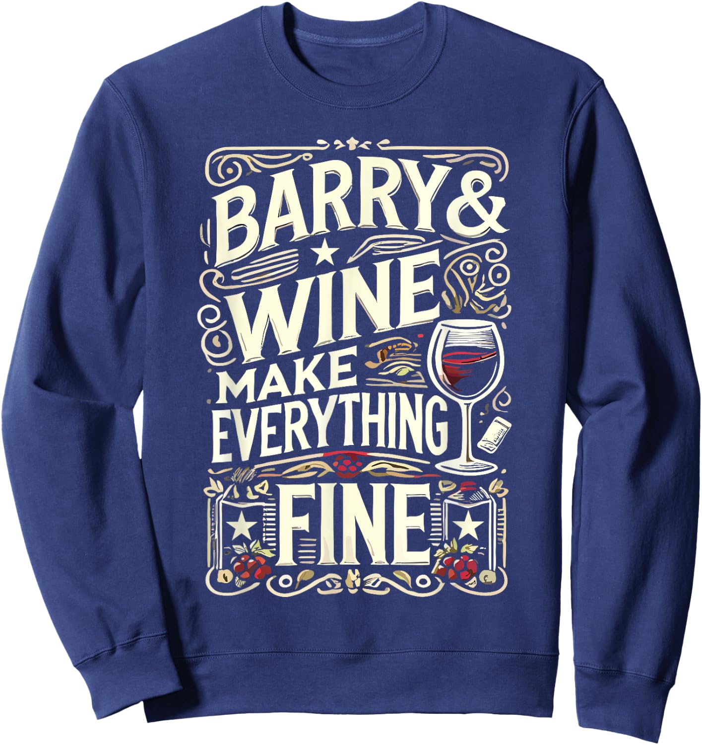Barry and Wine Make Everything Fine Name BARRYS Sweatshirt - Sweatshirt | Navy
