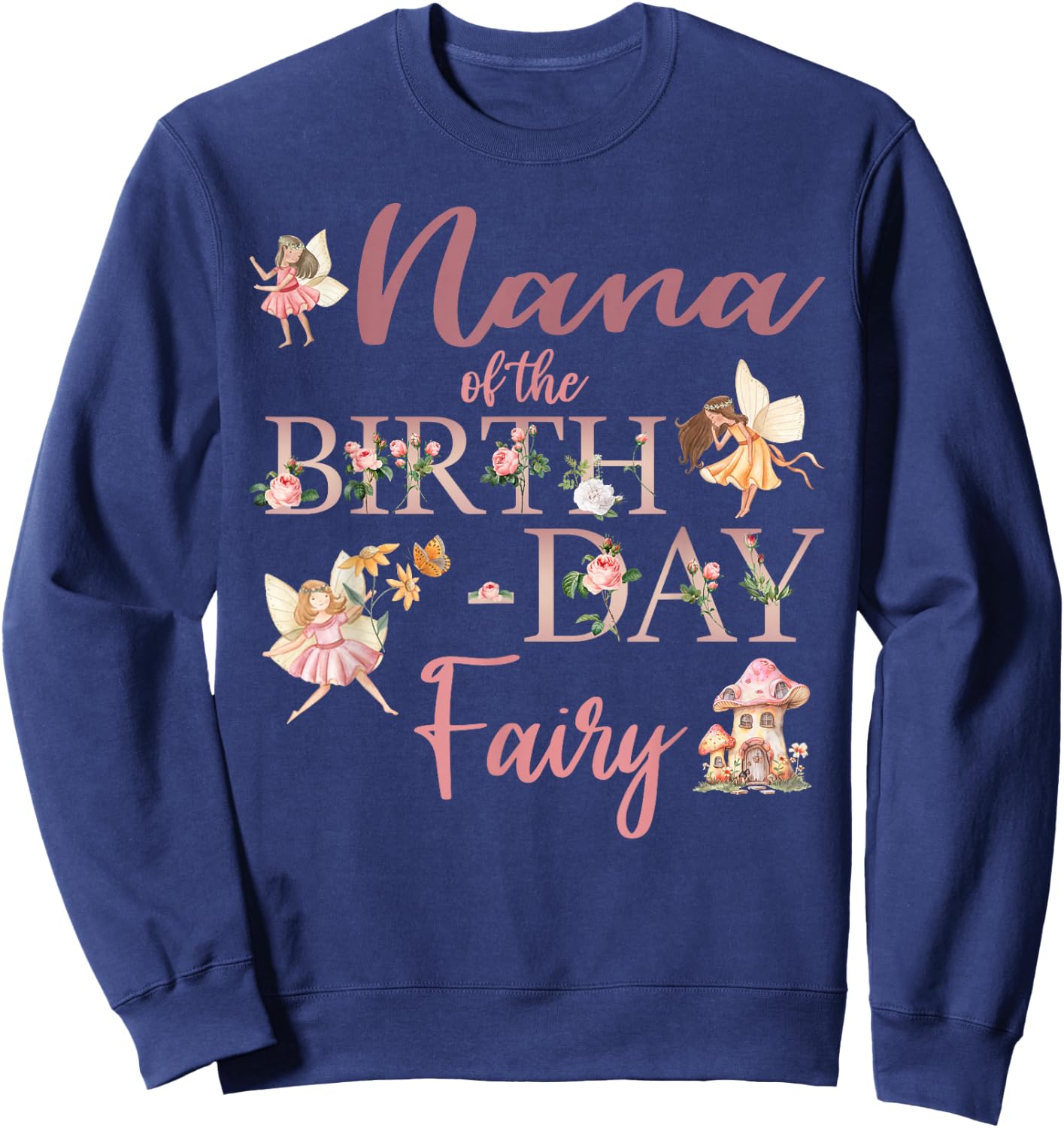 Nana Of The Birthday Fairy First Birthday Family Matching Sweatshirt - Sweatshirt | Navy