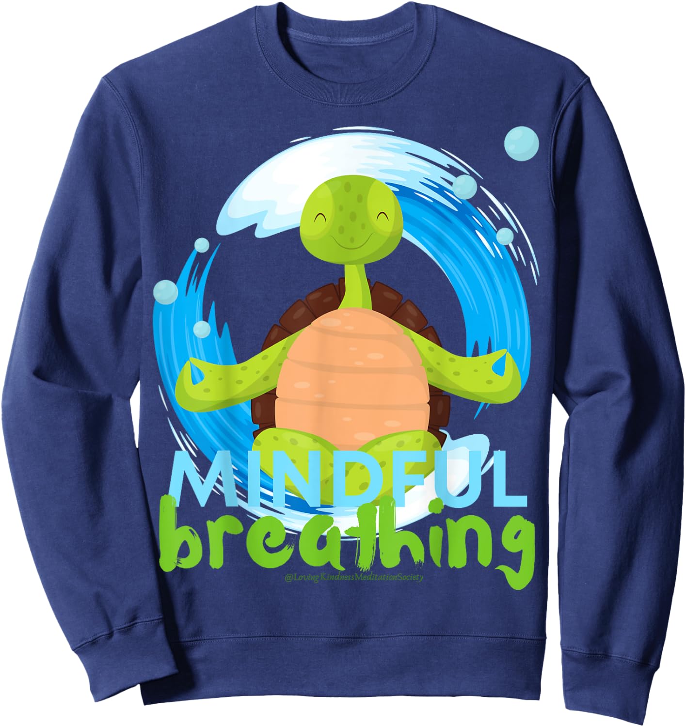 Zen Meditating Sea Turtle Loves Kindness Breath Mindfulness Sweatshirt - Sweatshirt | Navy