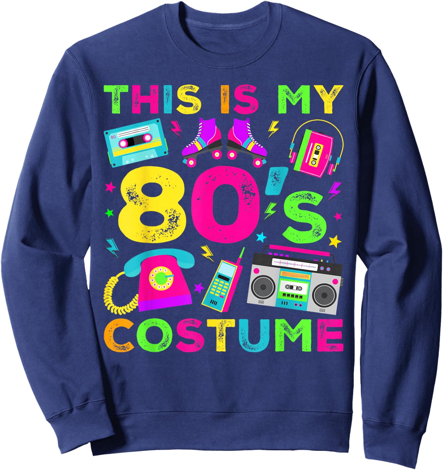 This Is My 80s Costume 80's style Eighties Retro Party Sweatshirt - Sweatshirt | Navy