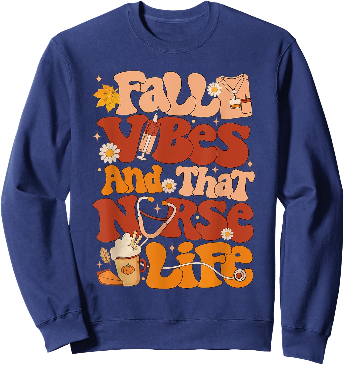 Retro Fall Vibes and That Nurse Life Thanksgiving Nurse Fall Sweatshirt - Sweatshirt | Navy