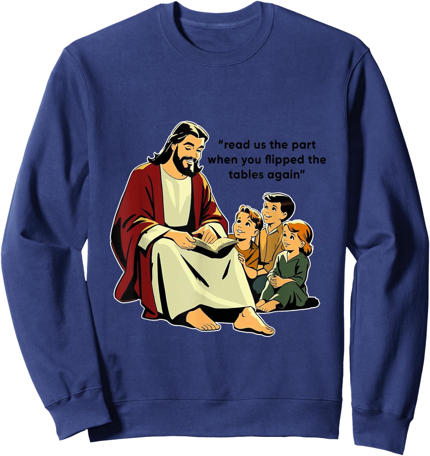 Jesus Flipping Tables story time with Children Sweatshirt - Sweatshirt | Navy
