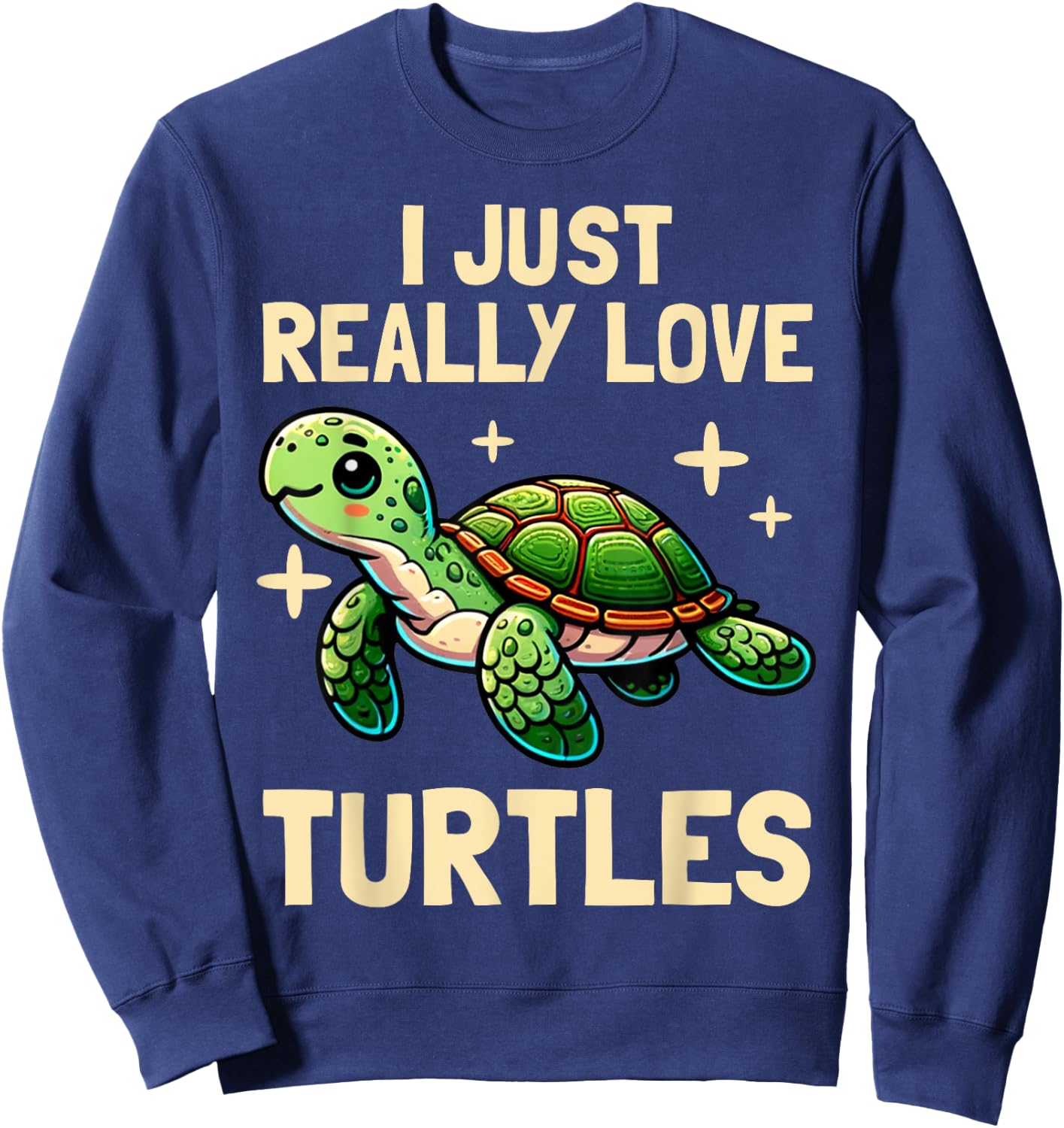 I Just Really Love Turtles Sea Turtle Lover Graphic Sweatshirt - Sweatshirt | Navy