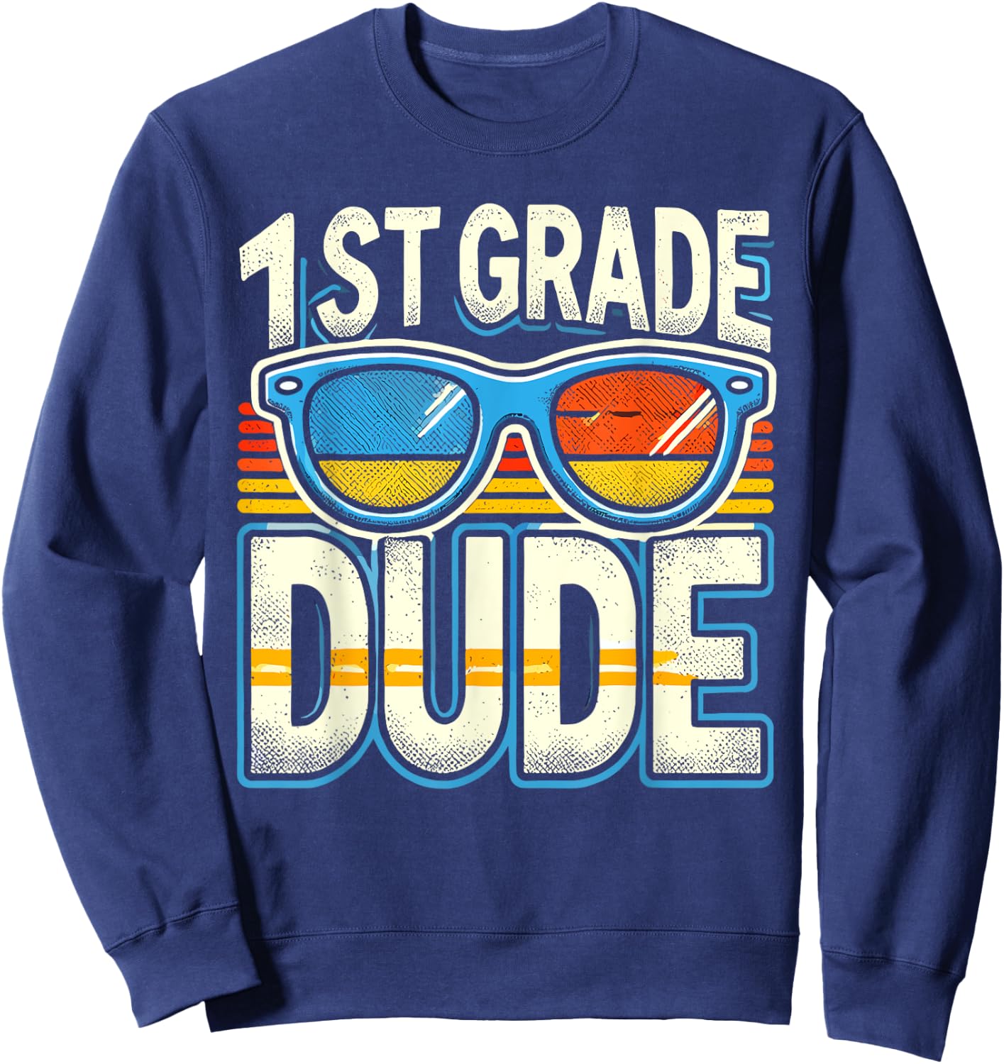 1st Grade Dude Back To School First Grade Student Sweatshirt - Sweatshirt | Navy
