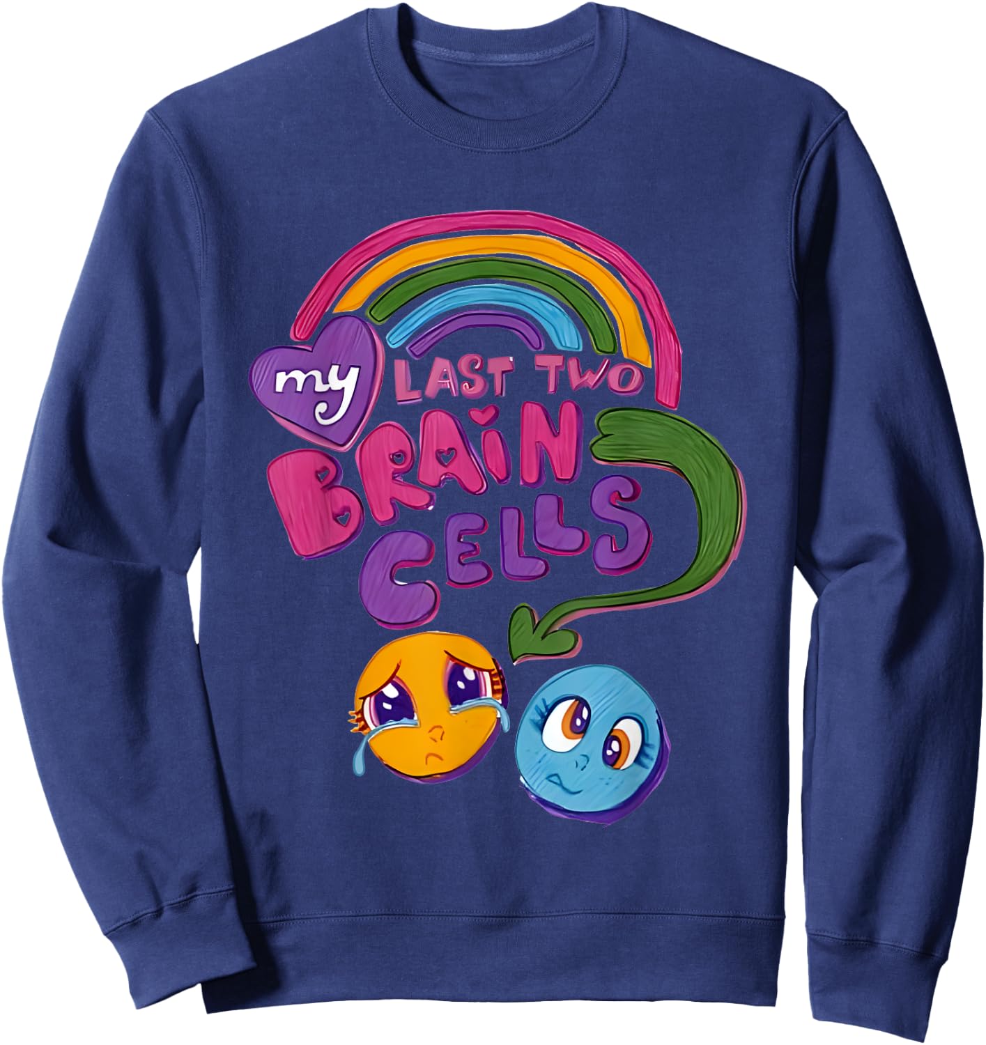 My Last Two Brain Cells Colorful Sweatshirt - Sweatshirt | Navy