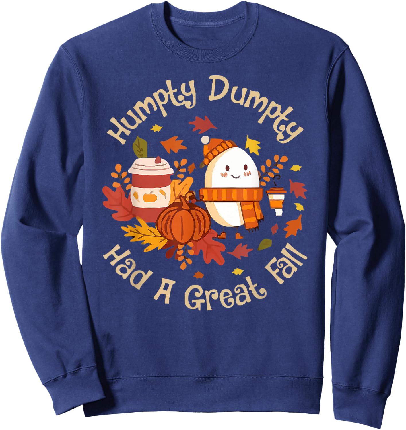 Humpty Dumpty Had A Great Fall Happy Fall Y'all Thanksgiving Sweatshirt - Sweatshirt | Navy