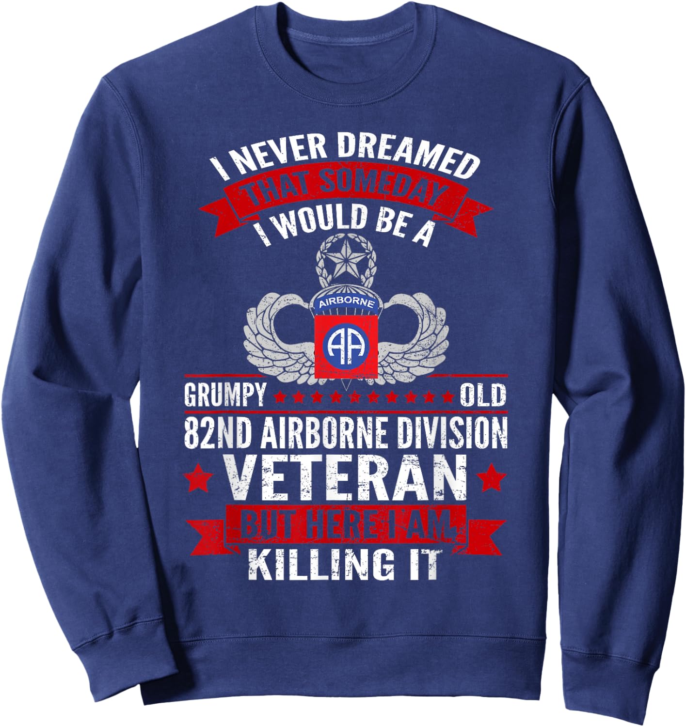 Grumpy Old 82nd Airborne Division Veteran Paratrooper , Small, Black Sweatshirt - Sweatshirt | Navy