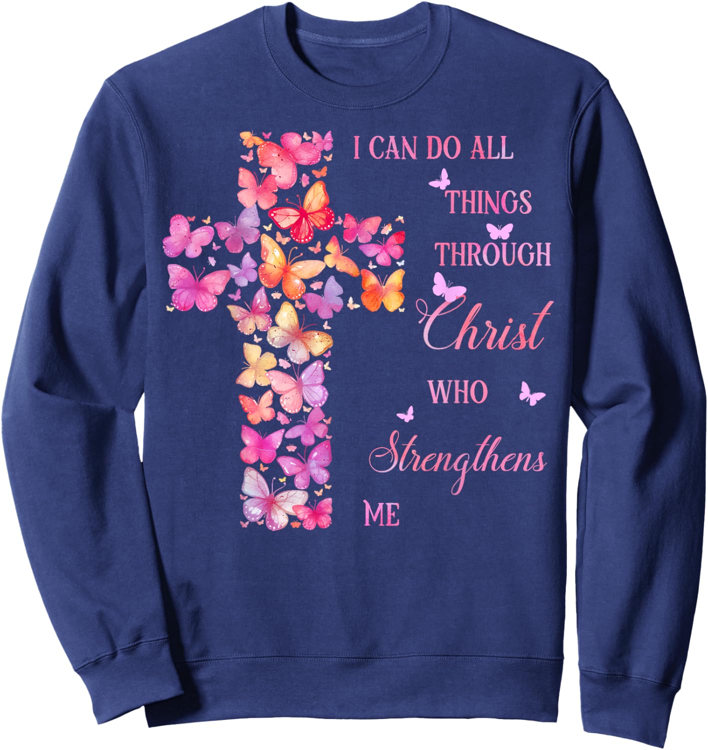 I Can Do All Things Through Christ Pink Butterfly Cross Sweatshirt - Sweatshirt | Navy