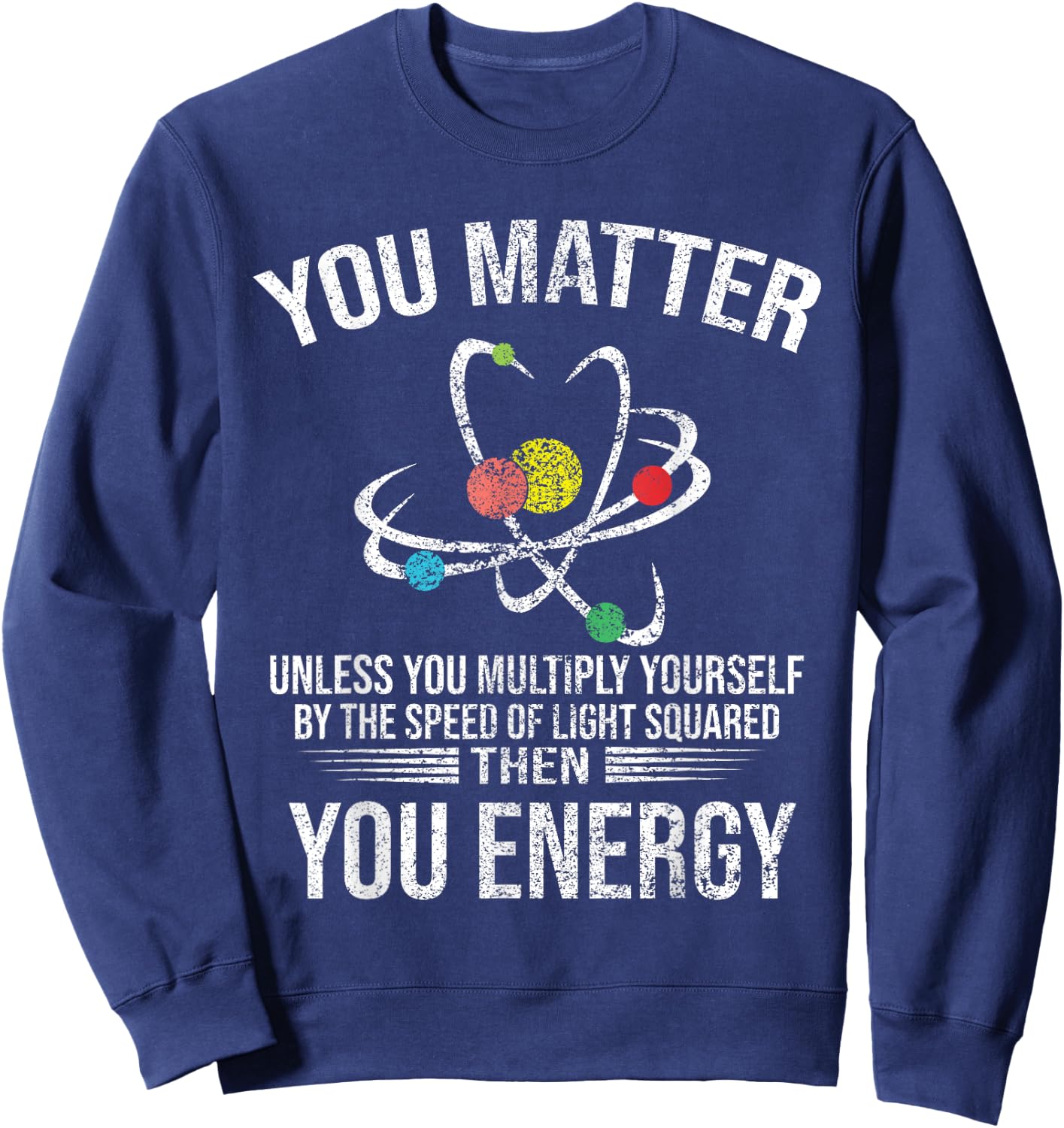 Funny - You Matter You Energy Sweatshirt - Sweatshirt | Navy