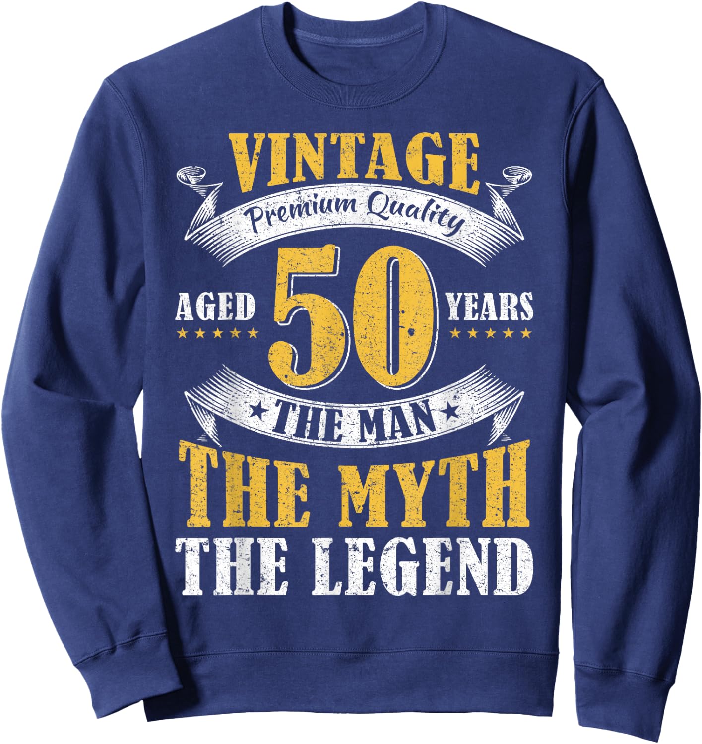 Aged 50 Years The Man The Myth The Legend 50th Birthday Sweatshirt - Sweatshirt | Navy