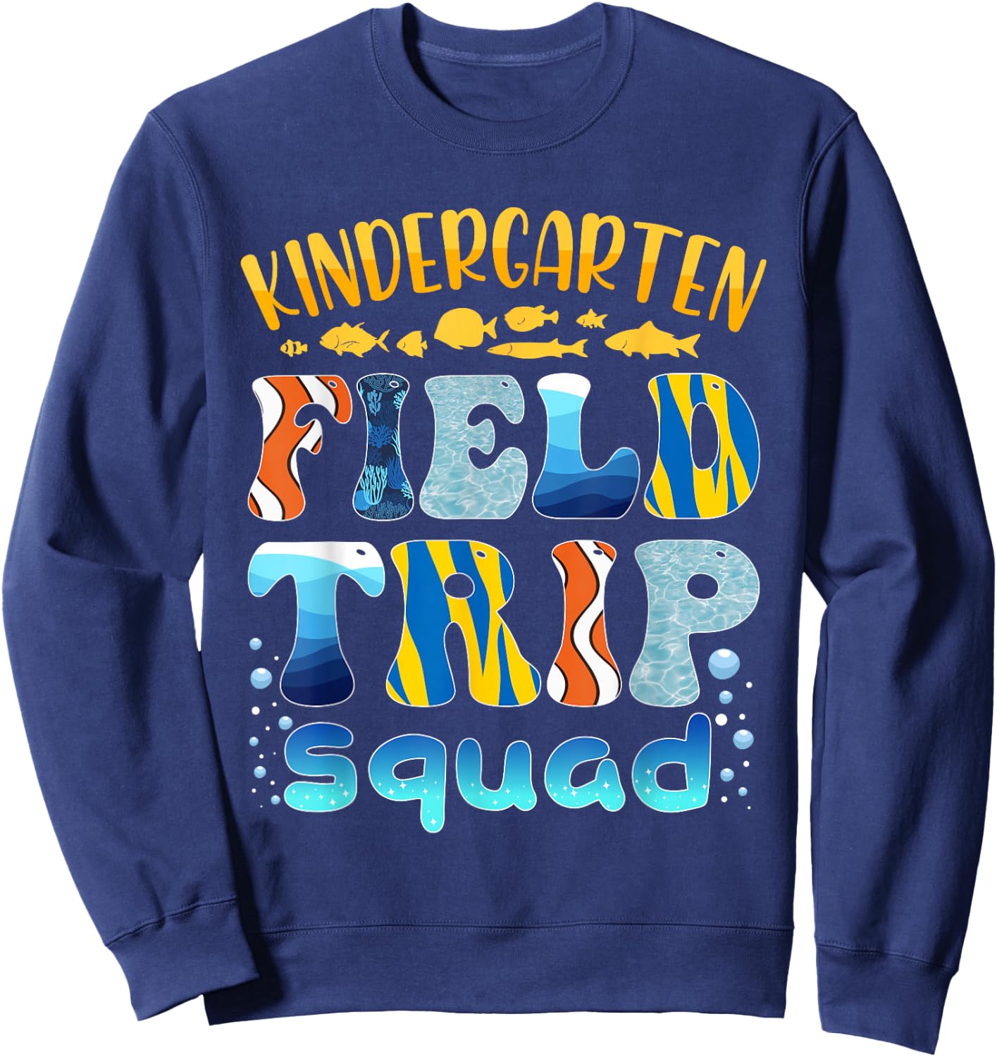Fish Aquarium Kindergarten Field Trip Squad Teacher Student Sweatshirt - Sweatshirt | Navy