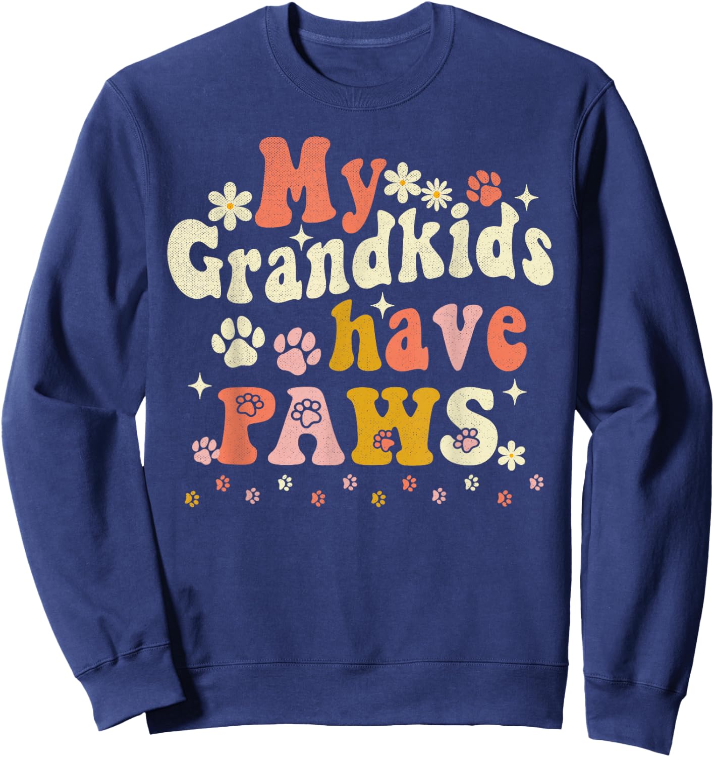 My Grandkids Have Paws Funny Pet Dog Cat Grandma Grandma Sweatshirt - Sweatshirt | Navy