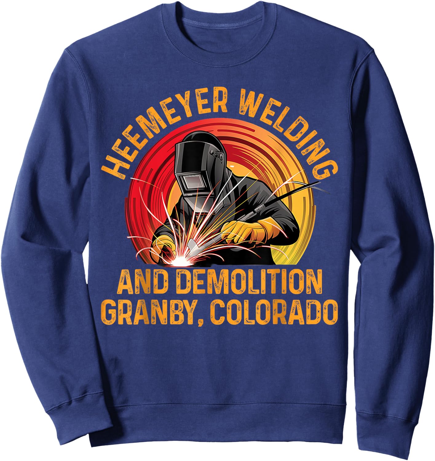 Heemeyer Welding And Demolition Grandby Colorado Sweatshirt - Sweatshirt | Navy