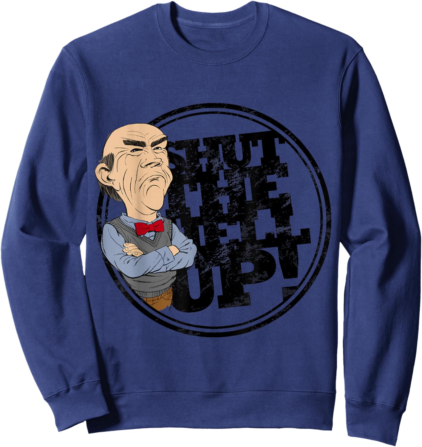 Jeff Dunham Shut the Hell Up Walter Shirt Sweatshirt - Sweatshirt | Navy