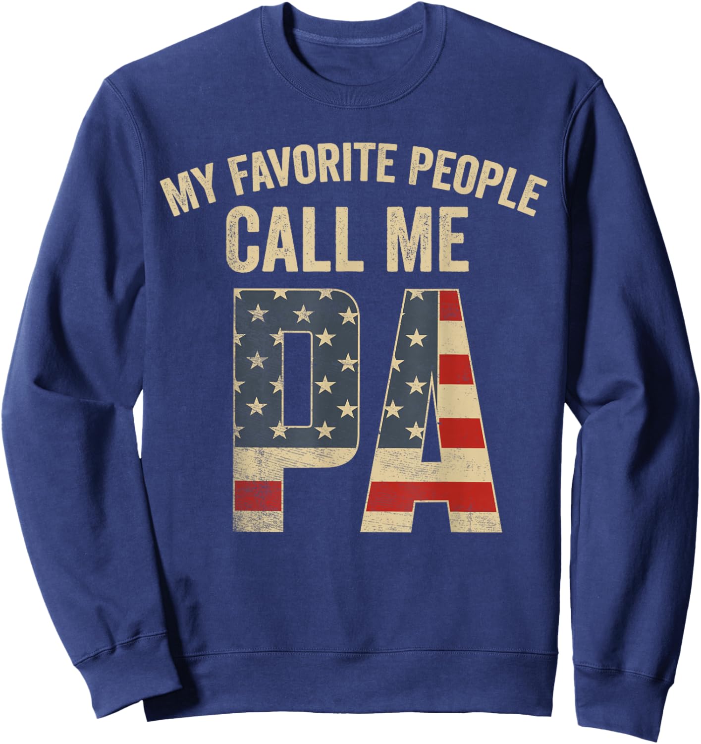 My Favorite People Call Me Pa USA Flag Sweatshirt - Sweatshirt | Navy