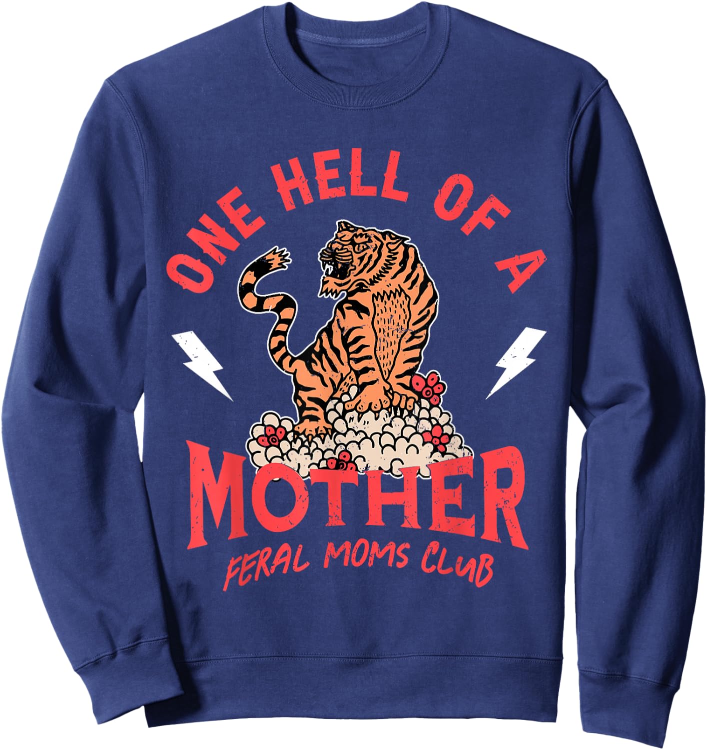 One Hell Of A Mother Feral Moms Club Tiger Mama Sweatshirt - Sweatshirt | Navy