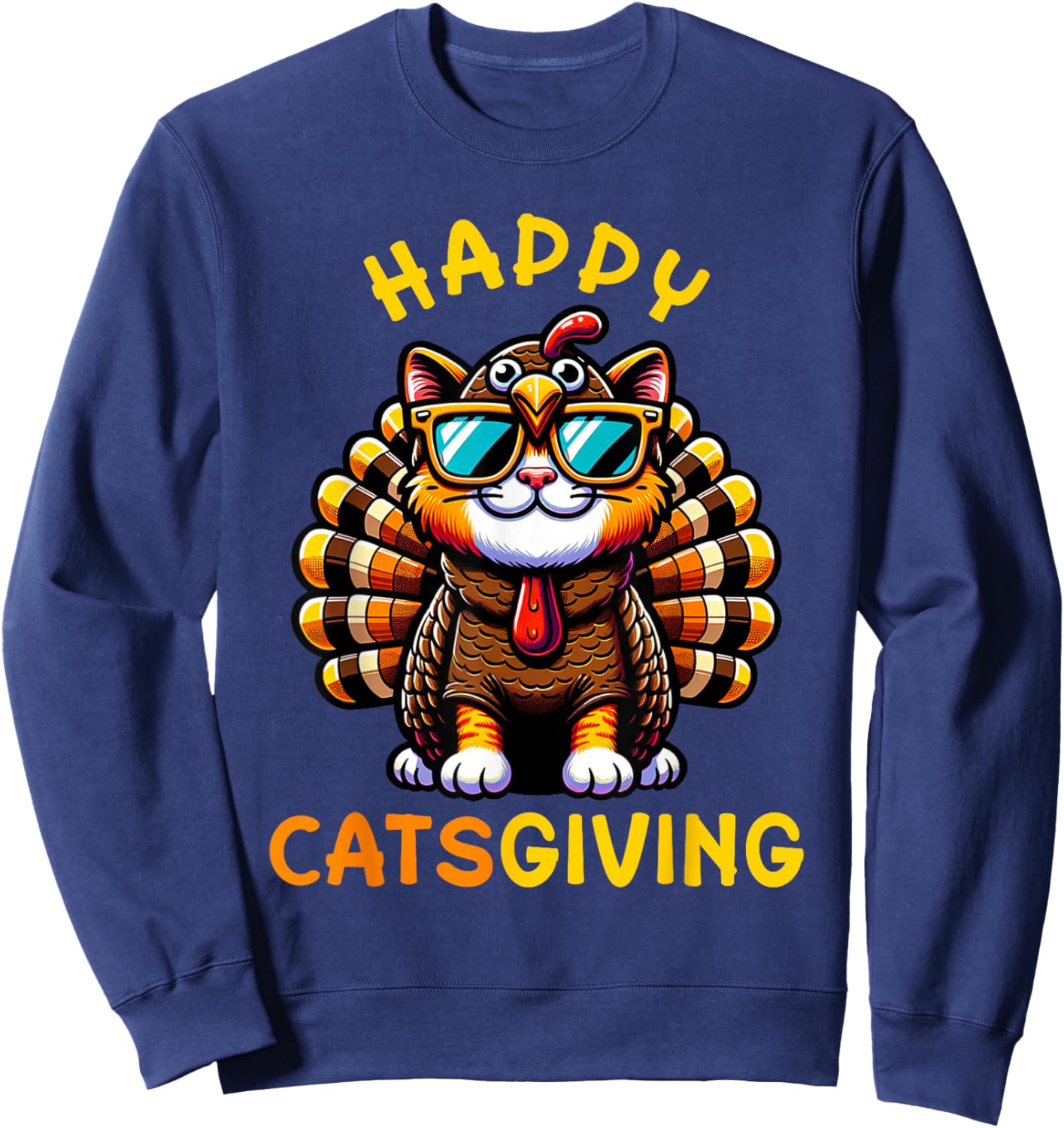 Happy Catsgiving Thanksgiving Funny Turkey Cat Men Women Girls Kids Sweatshirt - Sweatshirt | Navy