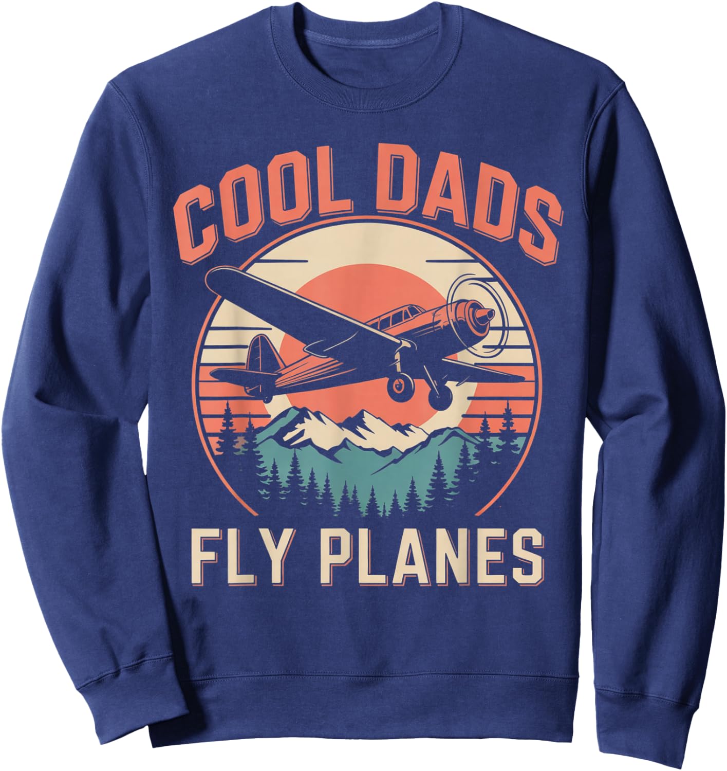 Cool Dads Fly Planes Funny Pilot Dad Father's Day Aviation Sweatshirt - Sweatshirt | Navy