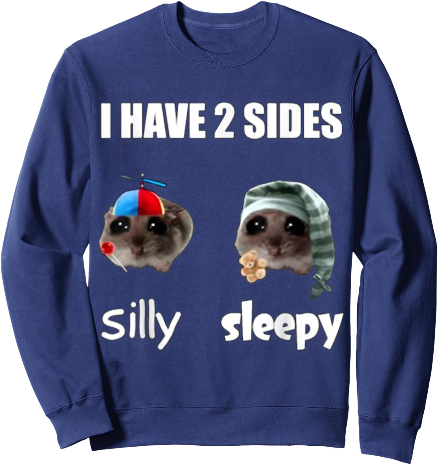 I Have 2 Sides Silly Sleepy Cringey Sweatshirt - Sweatshirt | Navy