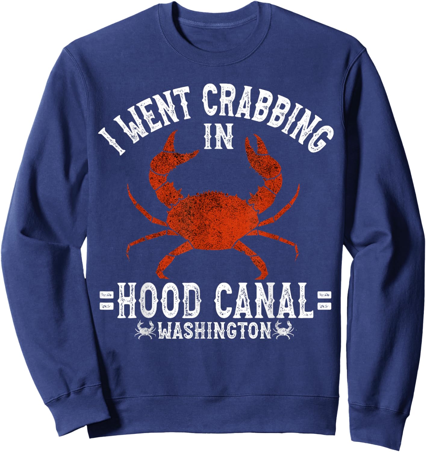 Washington Dungeness Crabbing Hood Canal Crabber Sweatshirt - Sweatshirt | Navy