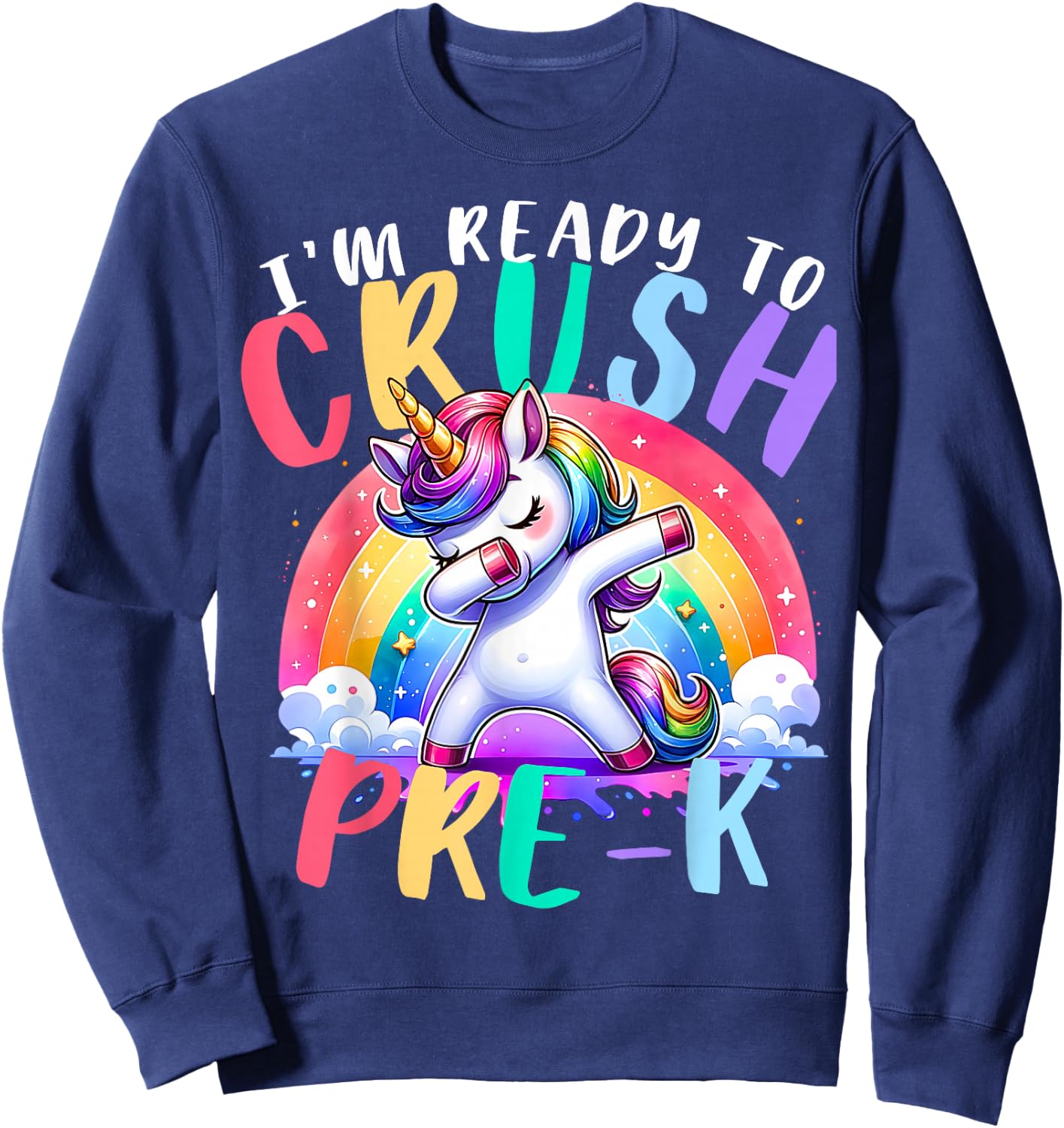 I'm Ready To Crush Pre-K Unicorn First Day of Preschool Kids Sweatshirt - Sweatshirt | Navy