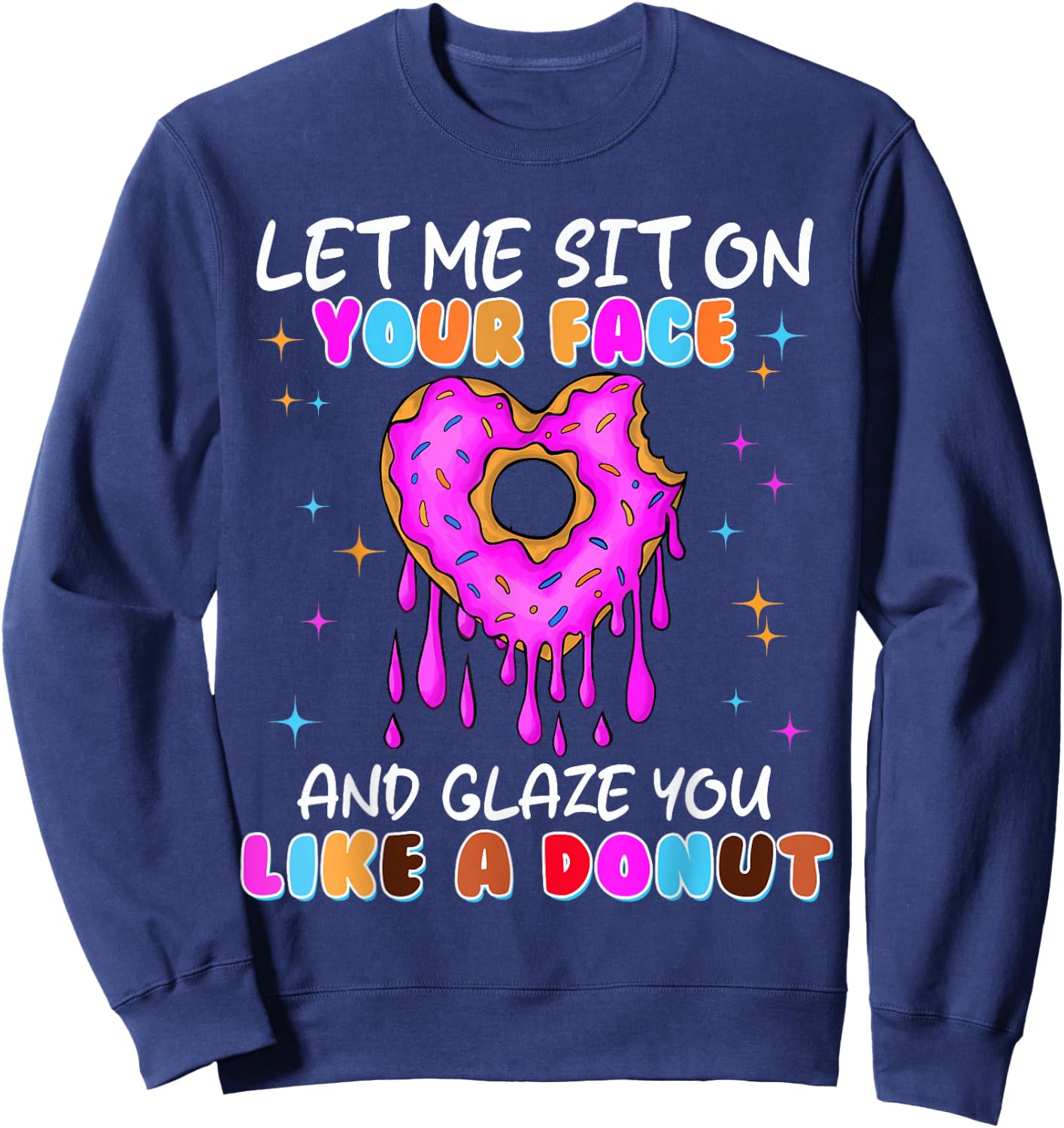 Embarrassing Donut Funny Shirts Adult Humor Sweatshirt - Sweatshirt | Navy