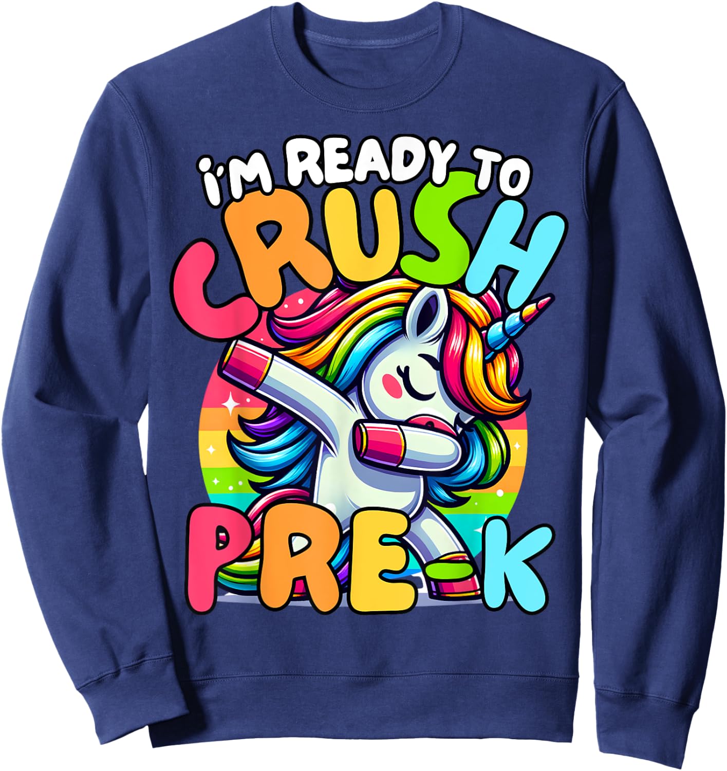 I'm Ready To Crush Pre-K Unicorn First Day of Preschool Kids Sweatshirt - Sweatshirt | Navy