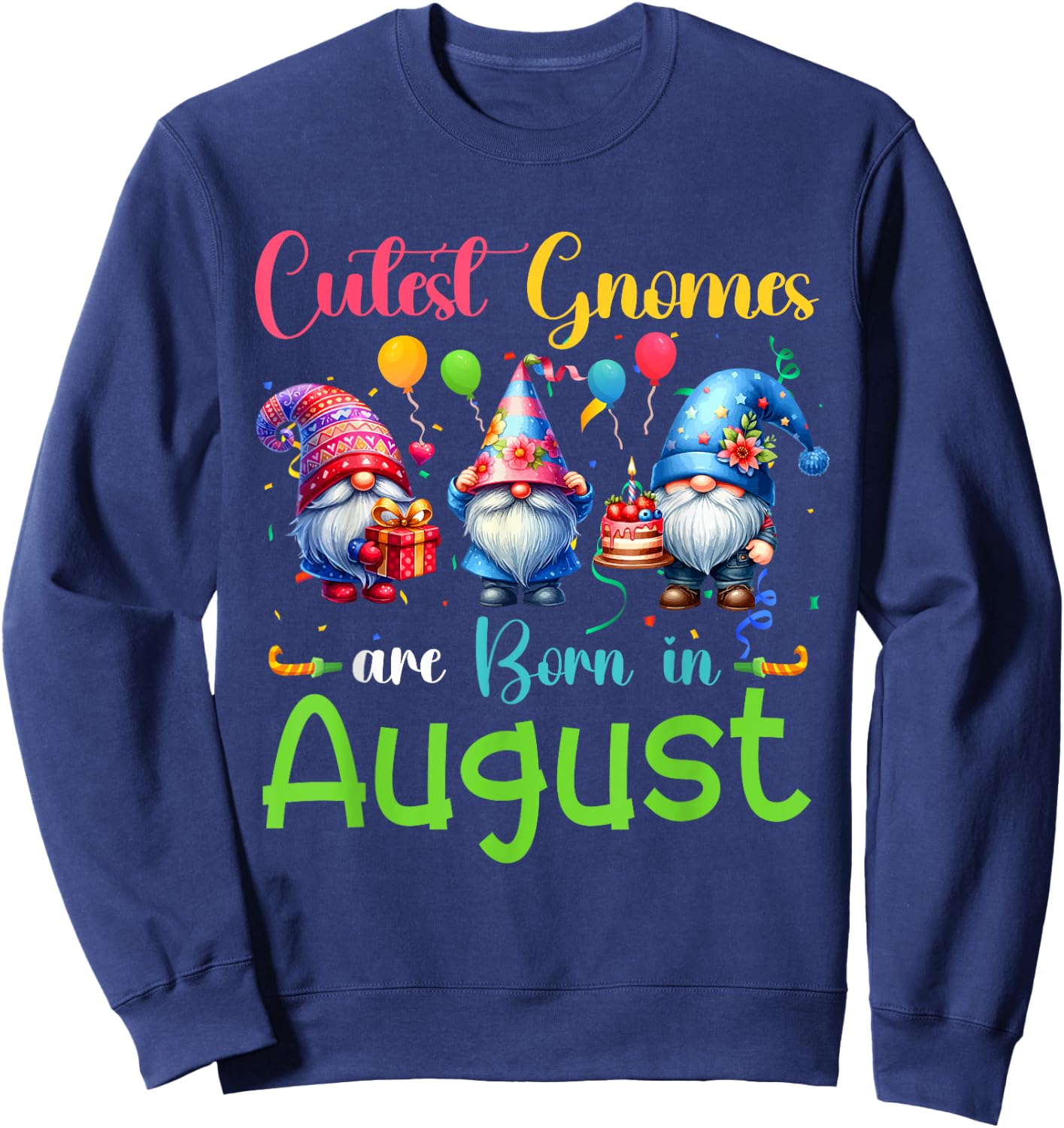 Cutest Gnomes Costume August Birthday Colorful Funny Party Sweatshirt - Sweatshirt | Navy