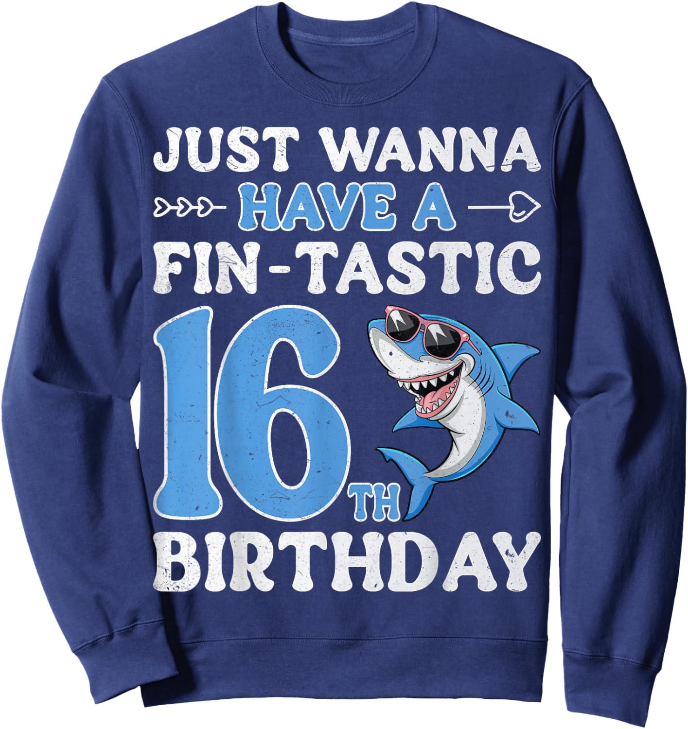Just Wanna Have A Fin Tastic 16th Birthday - Pun Shark Lover Sweatshirt - Sweatshirt | Navy
