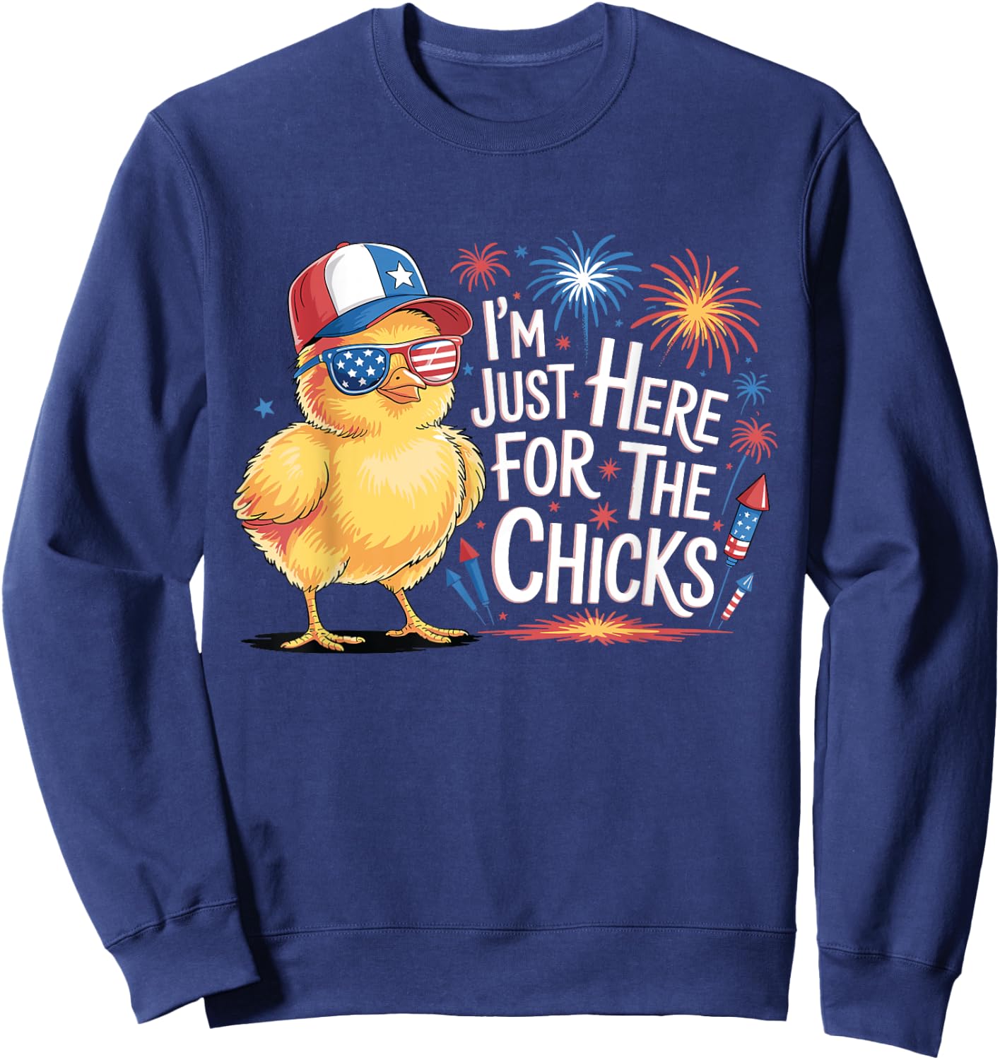 I'm Just Here For The Chicks Funny 4th Of July Men Boys Sweatshirt - Sweatshirt | Navy