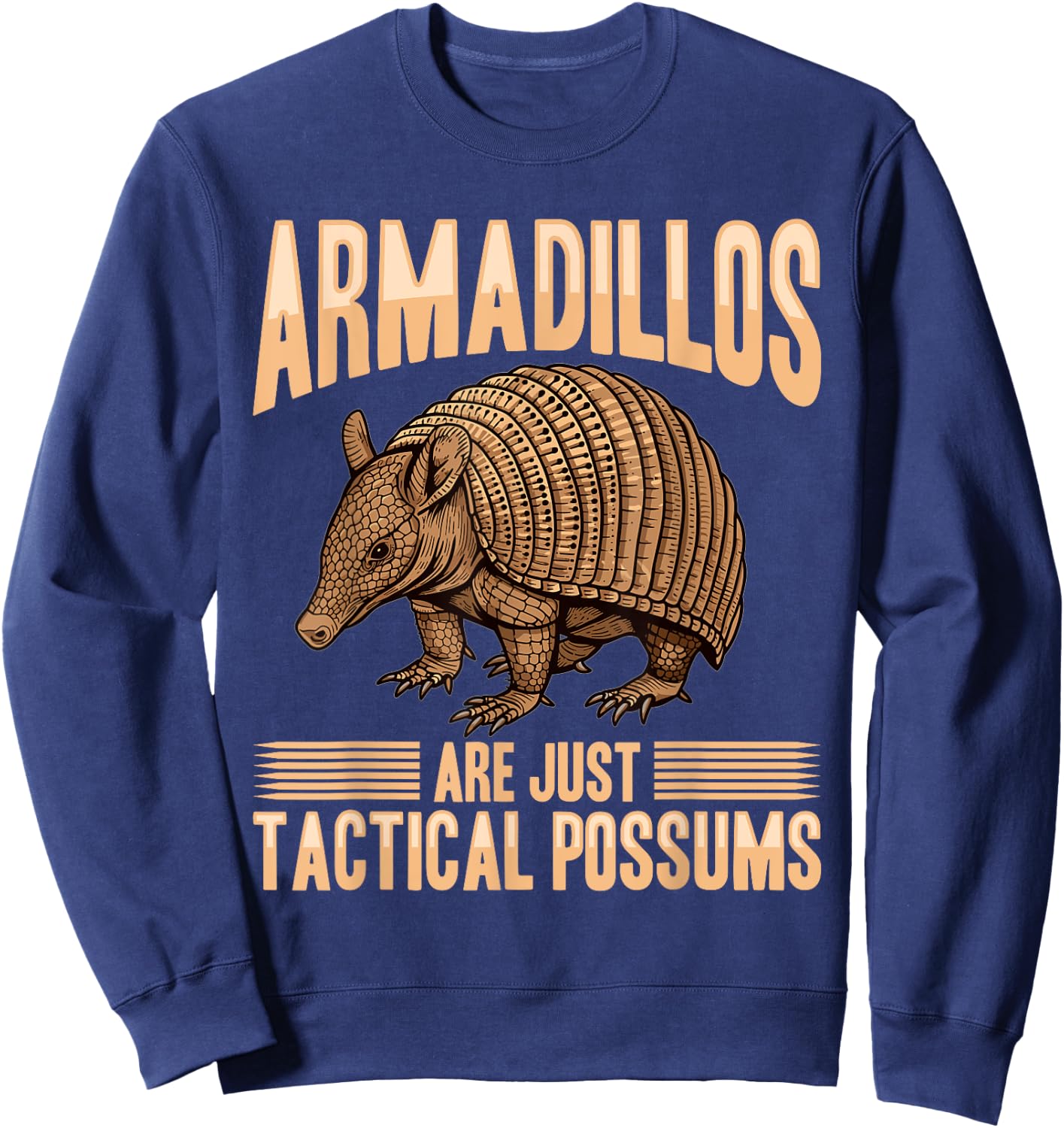 Funny Armadillo Animal Armadillos Are Just Tactical Possums Sweatshirt - Sweatshirt | Navy