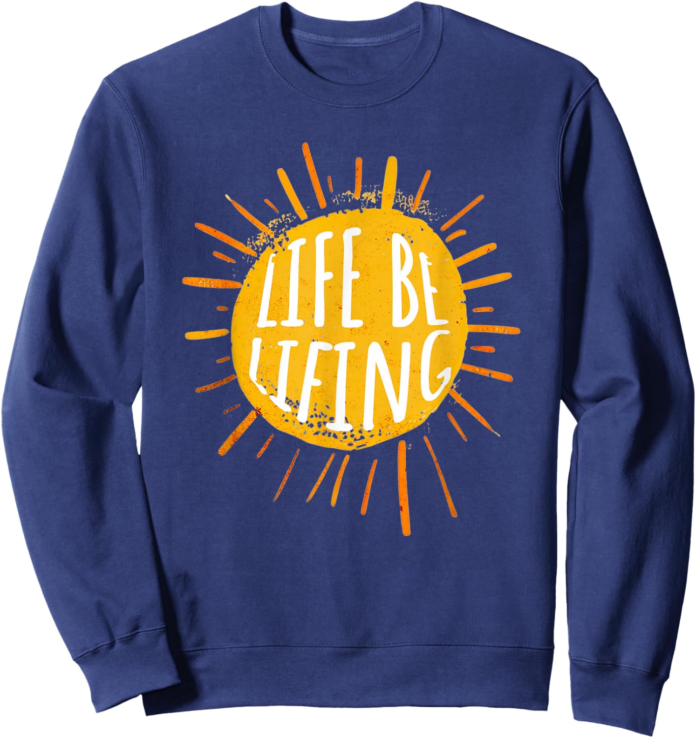 Life be Lifing Sweatshirt - Sweatshirt | Navy