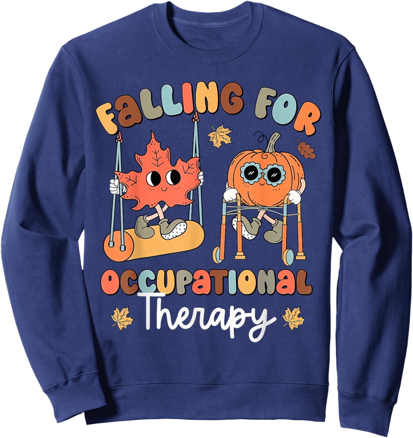 Retro Falling For Occupational Therapy OT Fall Thanksgiving Sweatshirt - Sweatshirt | Navy