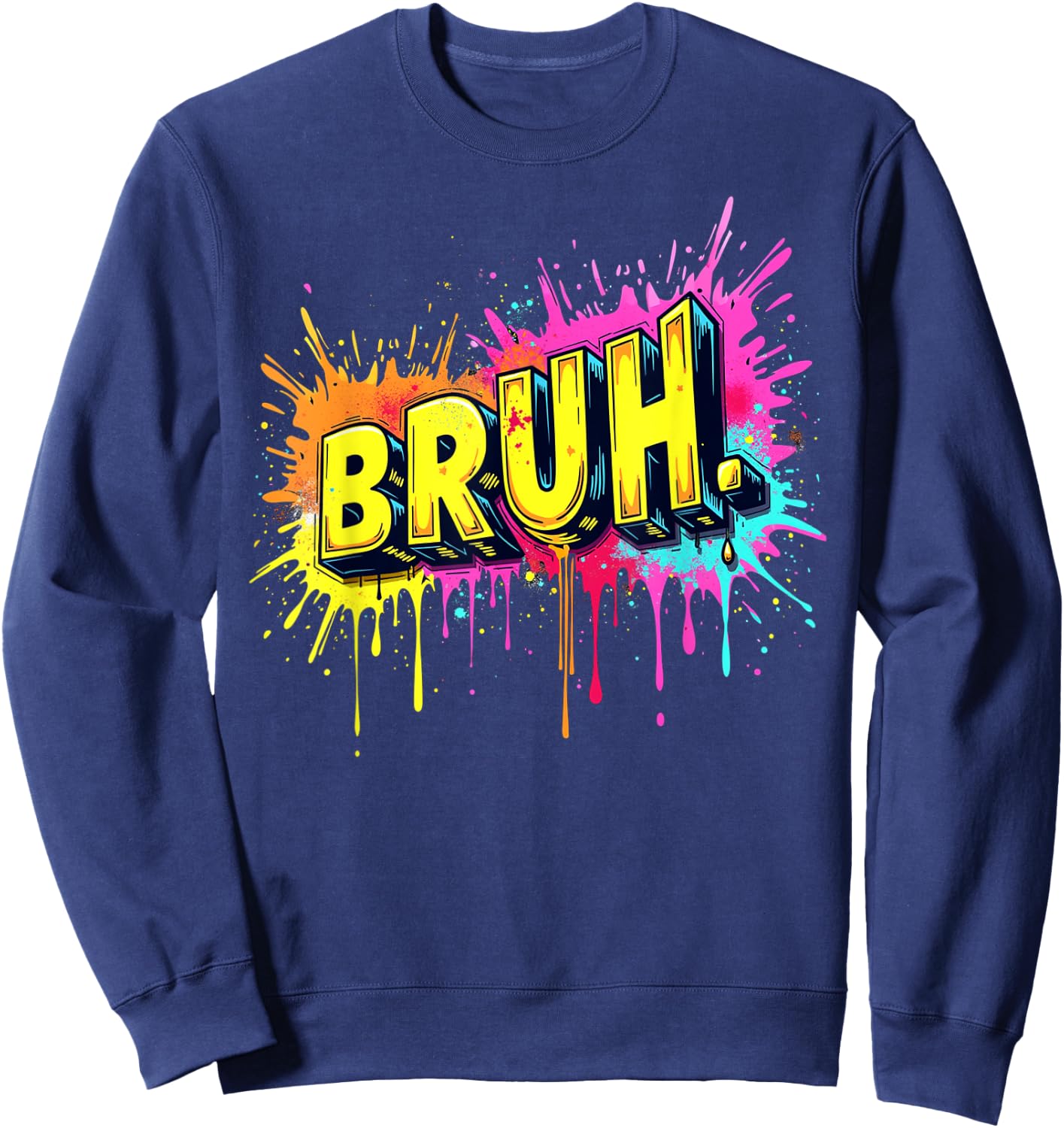 Bruh funny saying meme Bro Boy Girls kids youth teen slang Sweatshirt - Sweatshirt | Navy