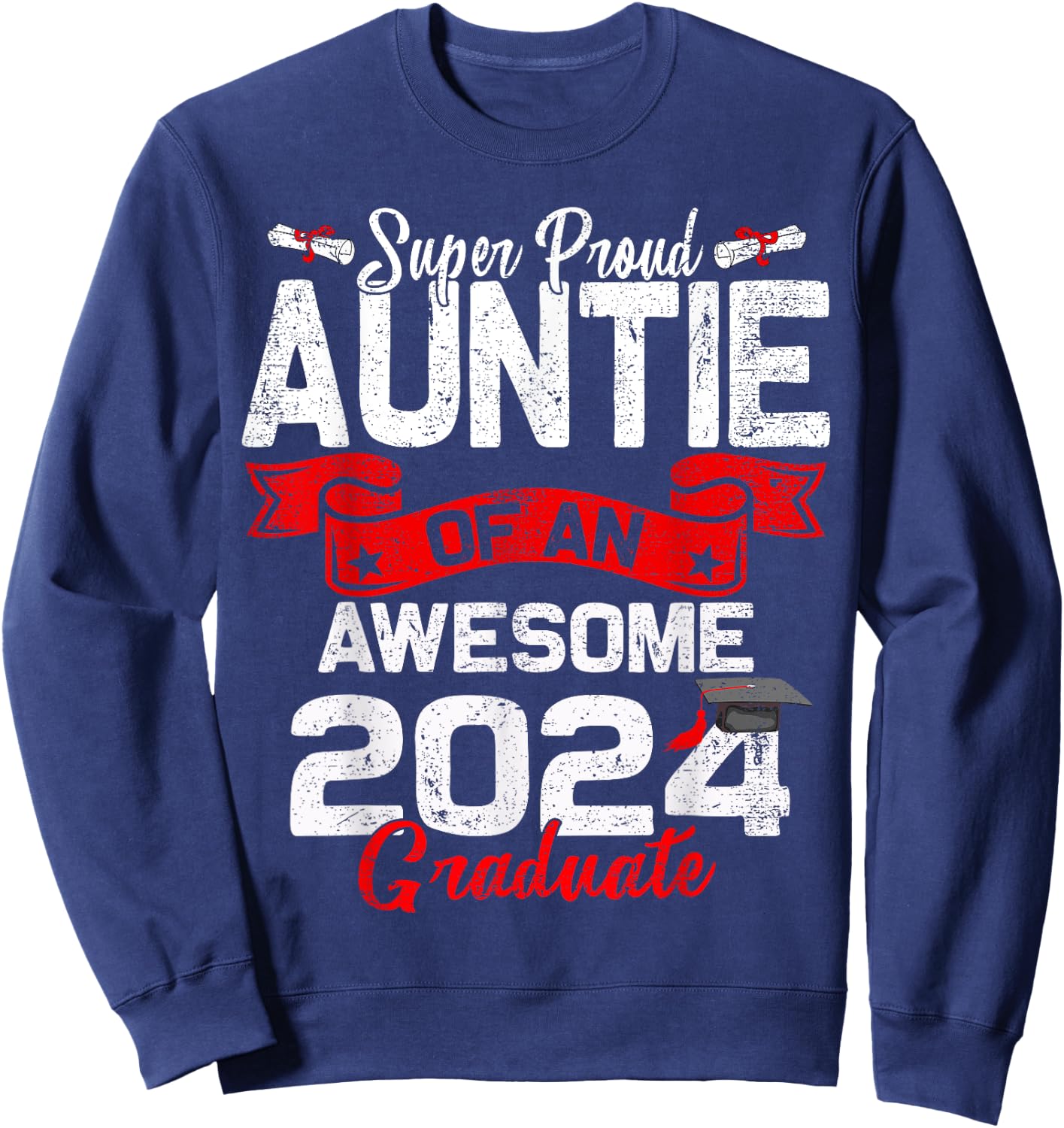 Super Proud Auntie Of a 2024 Graduate 24 Graduation Sweatshirt - Sweatshirt | Navy