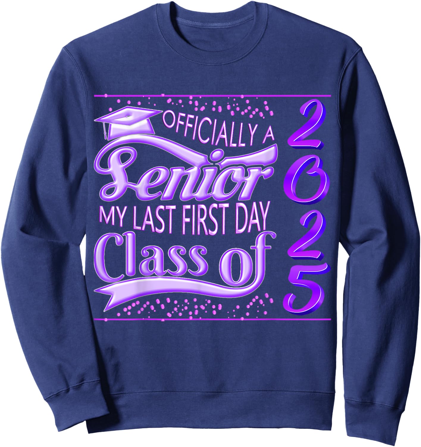 My Last First Day Senior Back to School 2025 Class Of 2025 Sweatshirt - Sweatshirt | Navy