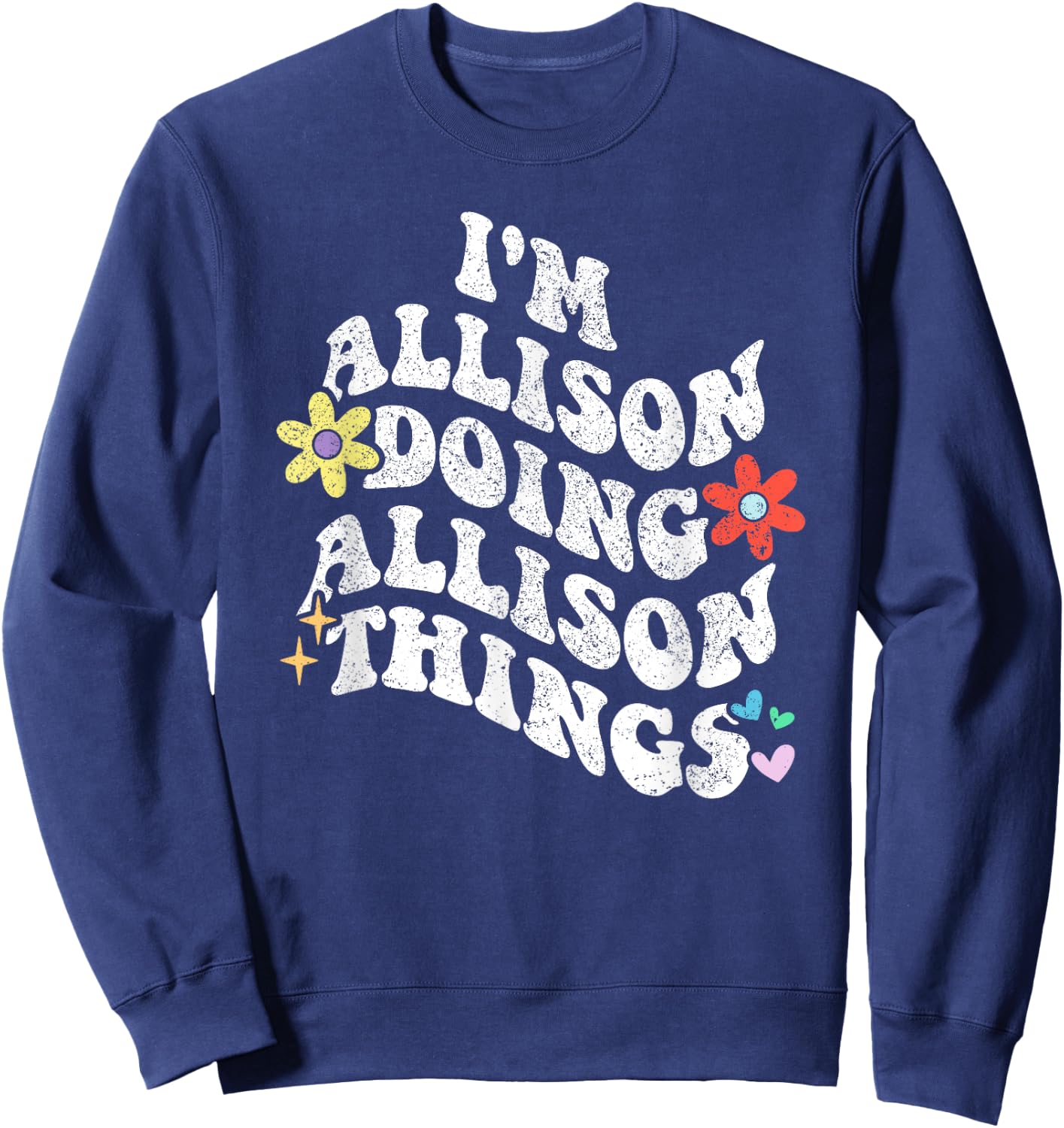 Retro Groovy Im ALLISON Doing ALLISON Things Funny Mother's Sweatshirt - Sweatshirt | Navy