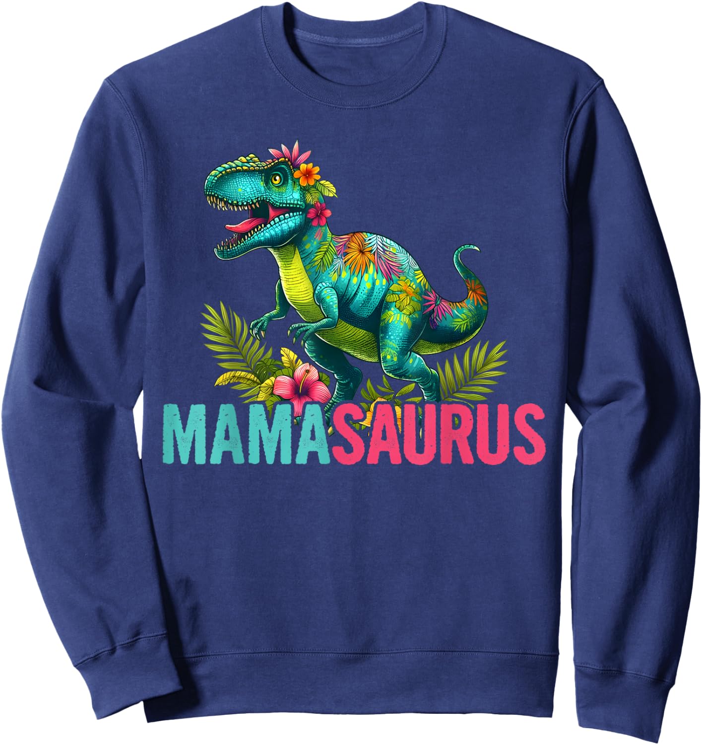 Mamasaurus Dinosaur Mama Saurus Family Matching Women Sweatshirt - Sweatshirt | Navy