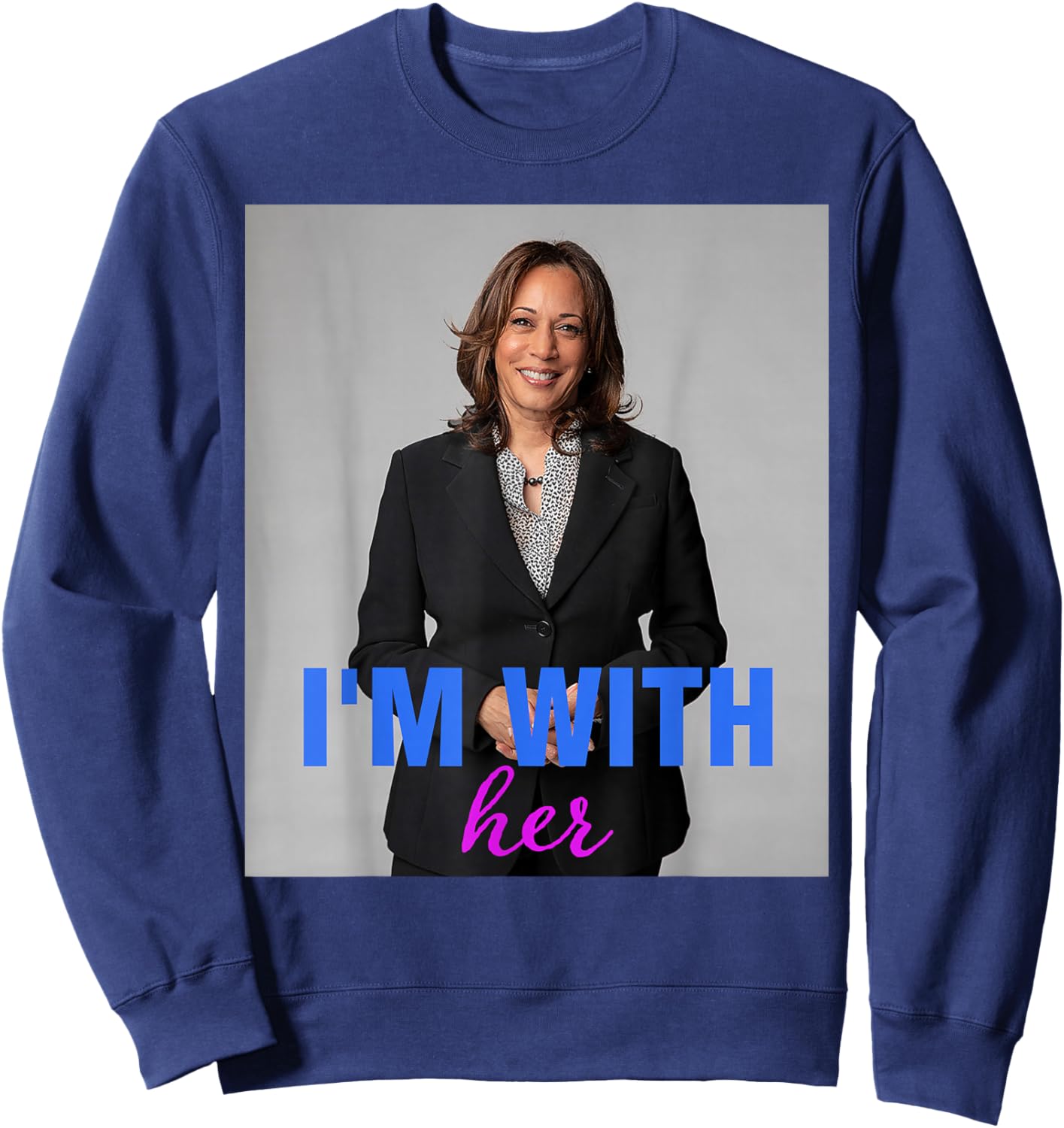 I'm With Her Kamala Harris Sweatshirt - Sweatshirt | Navy
