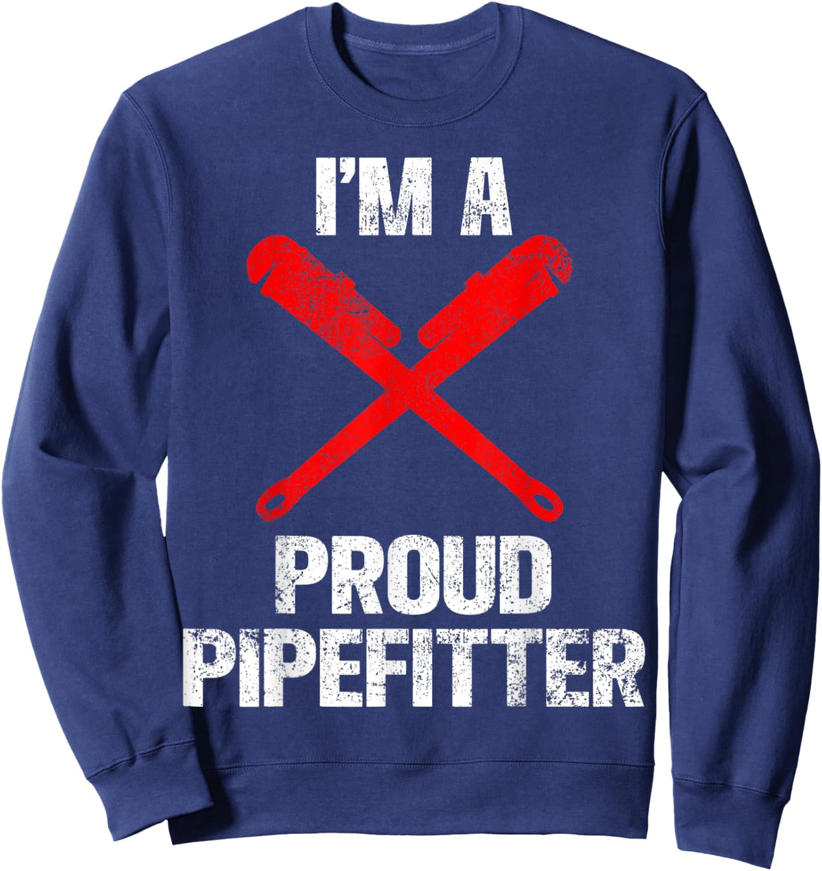Pipefitter I'm A Proud Pipefitter Sweatshirt - Sweatshirt | Navy