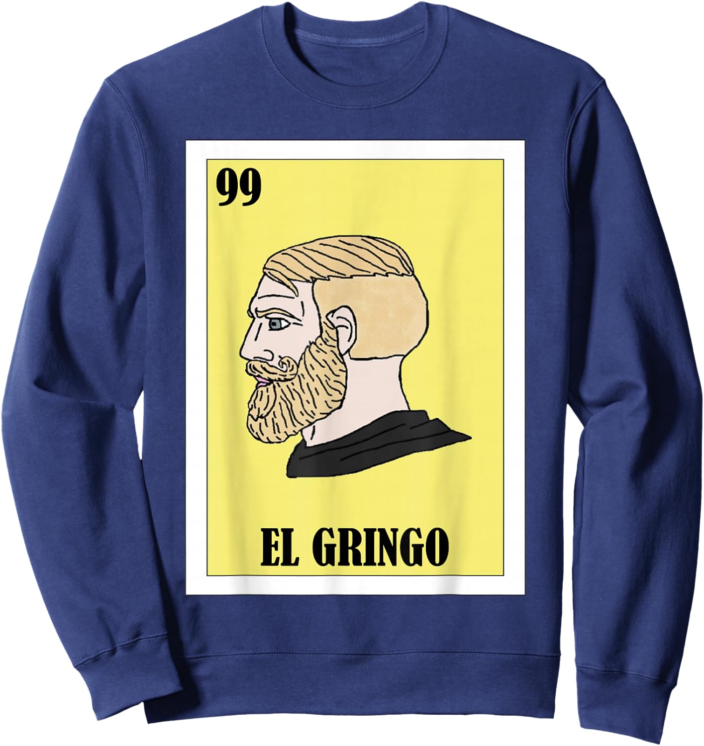 Funny Mexican Yes Chad Meme Design - El Gringo Sweatshirt - Sweatshirt | Navy