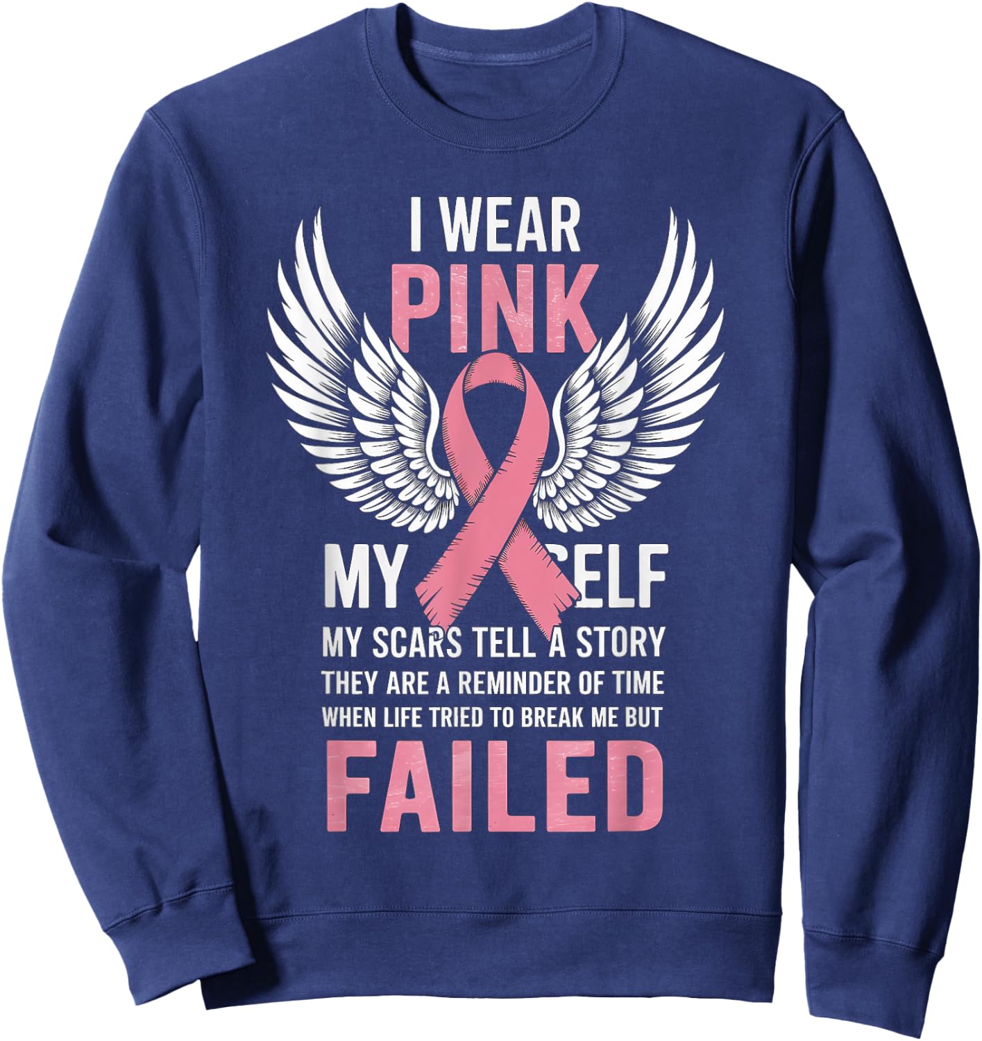I Wear Pink For Myself T shirt My Scars Tell A Story Sweatshirt - Sweatshirt | Navy