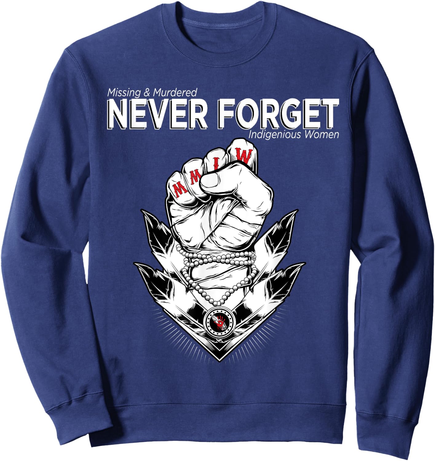 MMIW - Missing & Murdered Indigenous Women Native Clothing Sweatshirt - Sweatshirt | Navy