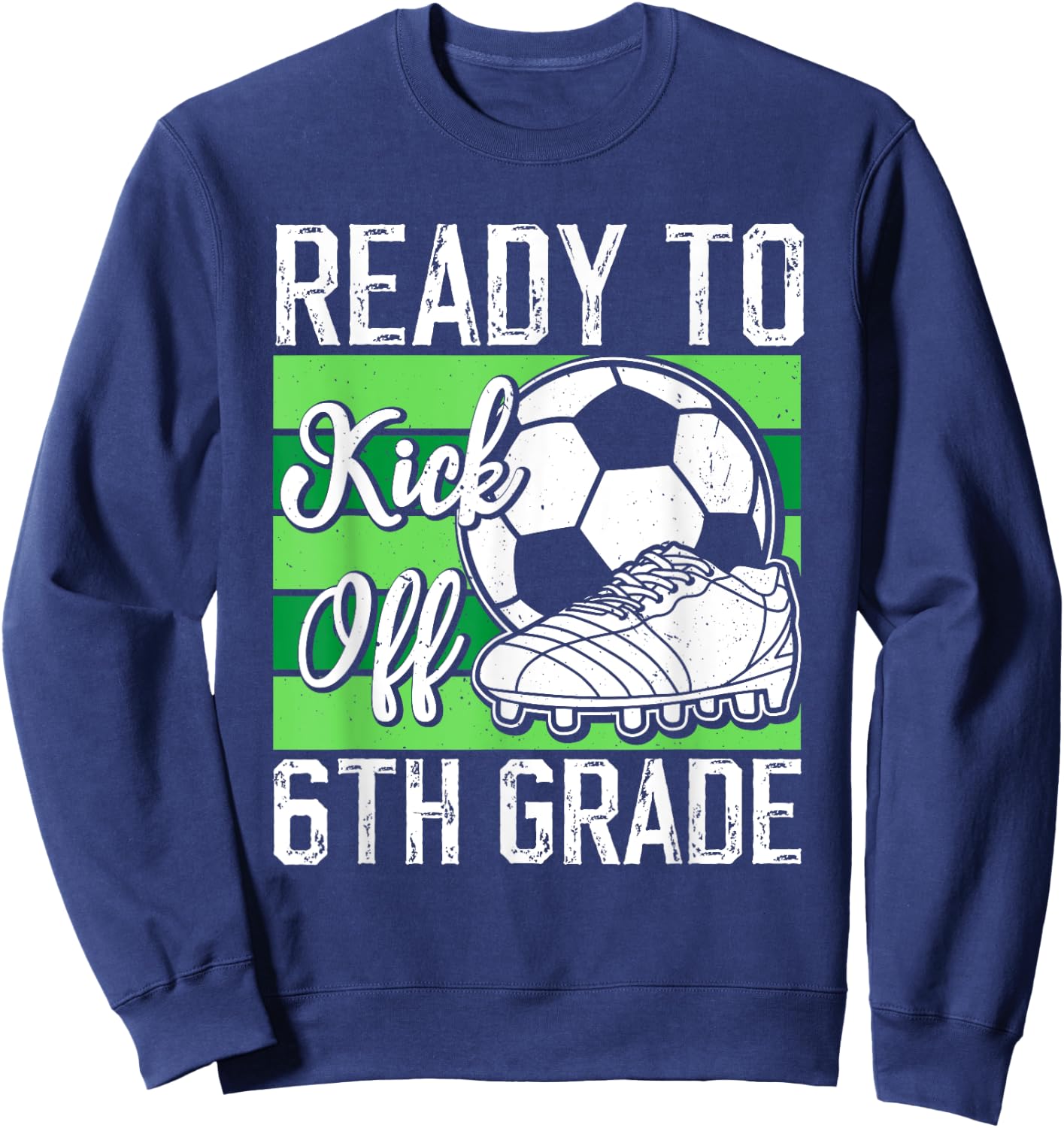 Funny Back To School First day Of 6th Grade Soccer Boys Sweatshirt - Sweatshirt | Navy