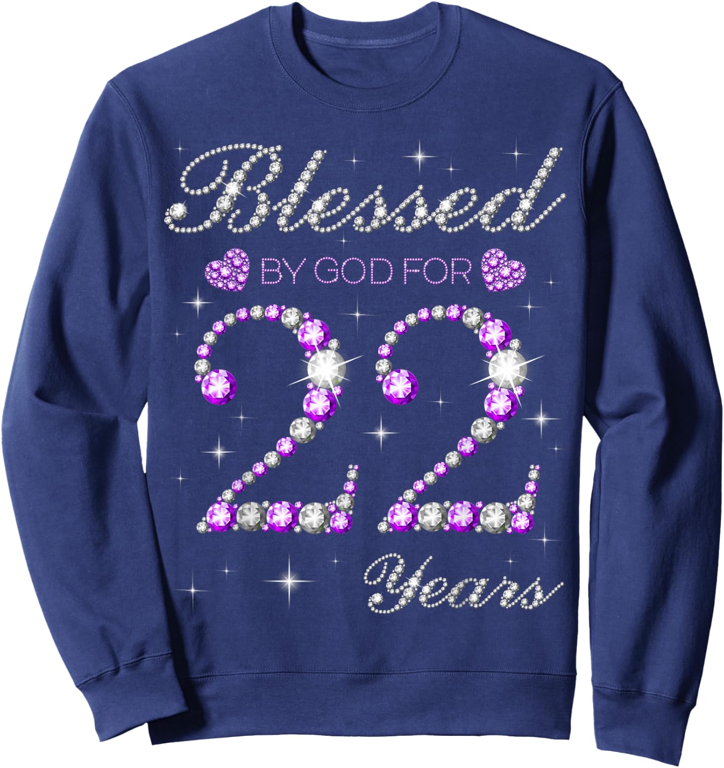 Blessed By God For 22 Years Old 22nd Birthday Party B-day Sweatshirt - Sweatshirt | Navy