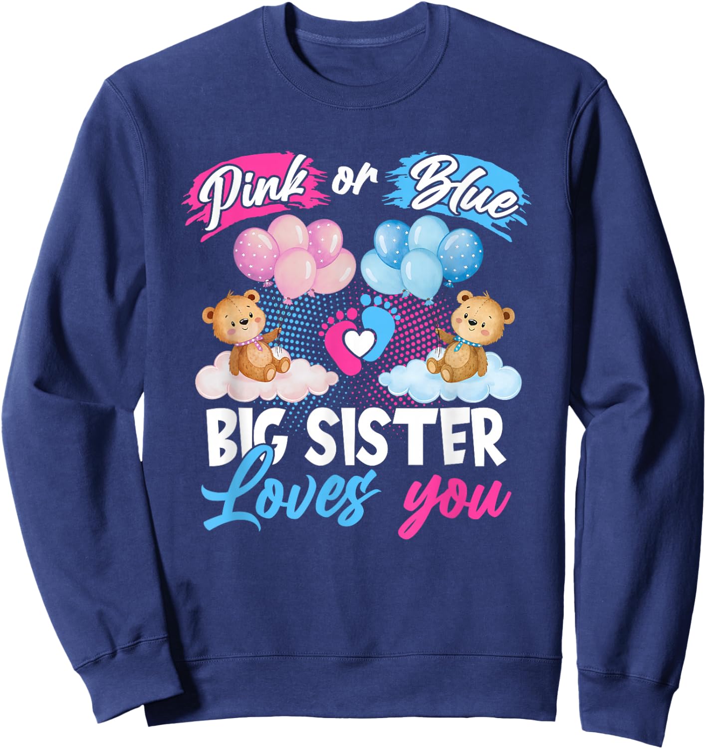 Bears Pink Or Blue Big Sister Loves You Gender Reveal Sweatshirt - Sweatshirt | Navy