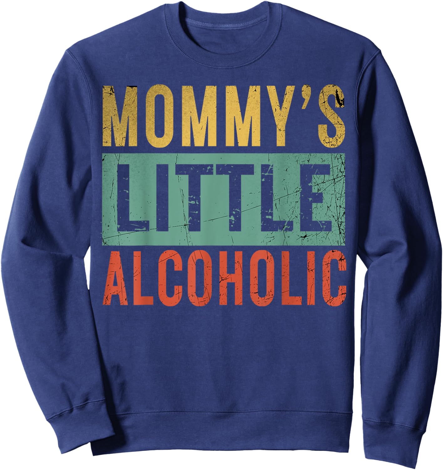 Mommy's little alcoholic Funny Mom Life Alcohol jokes Parent Sweatshirt - Sweatshirt | Navy